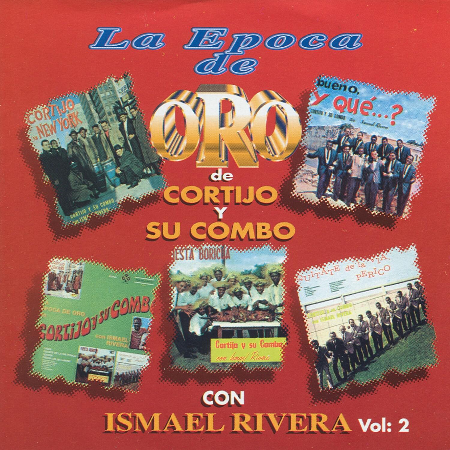 La Epoca de Oro De Cortijo Y Su Combo Con Ismael Rivera, Vol. 2