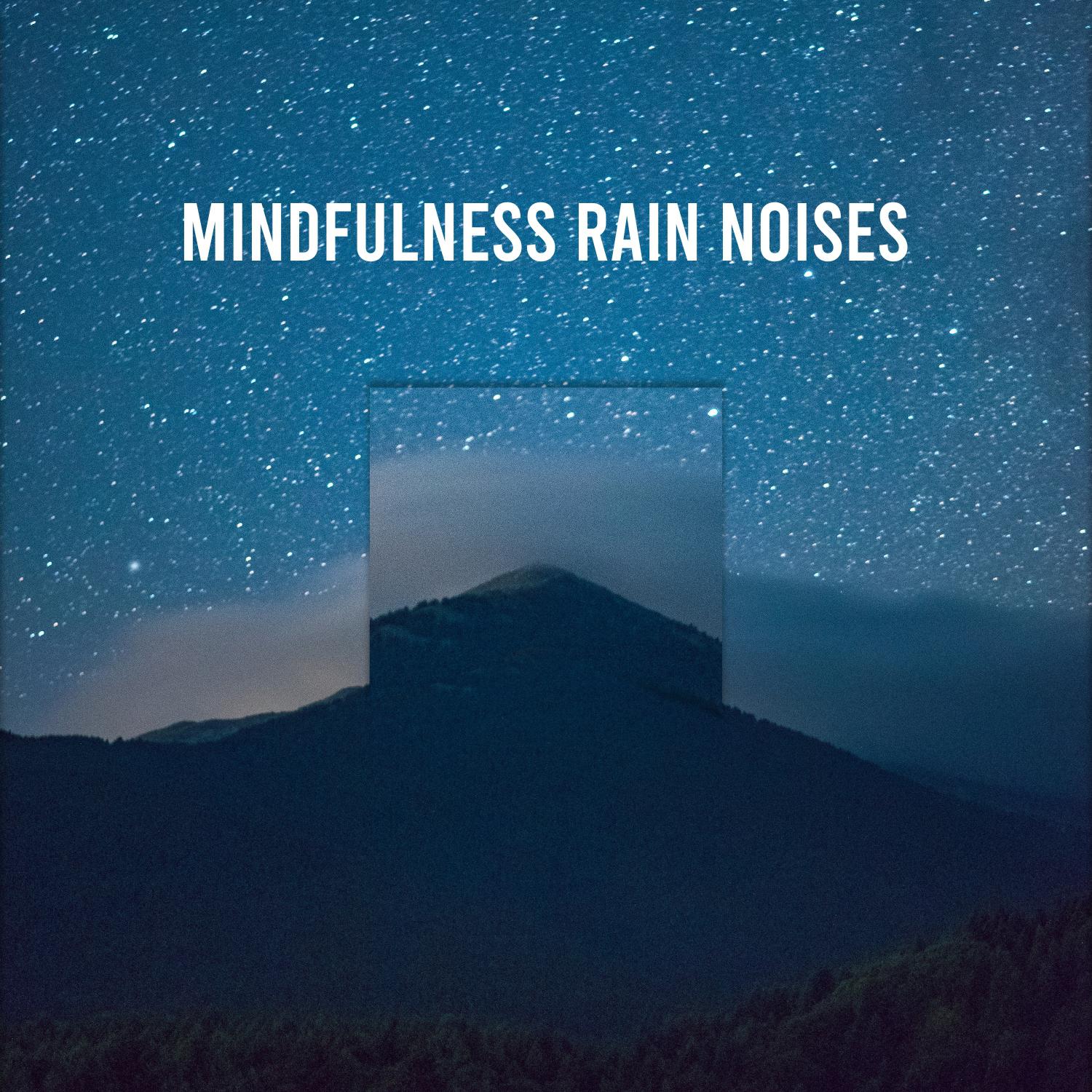 12 Mindfulness Rain Noises to Calm the Mind & Relax