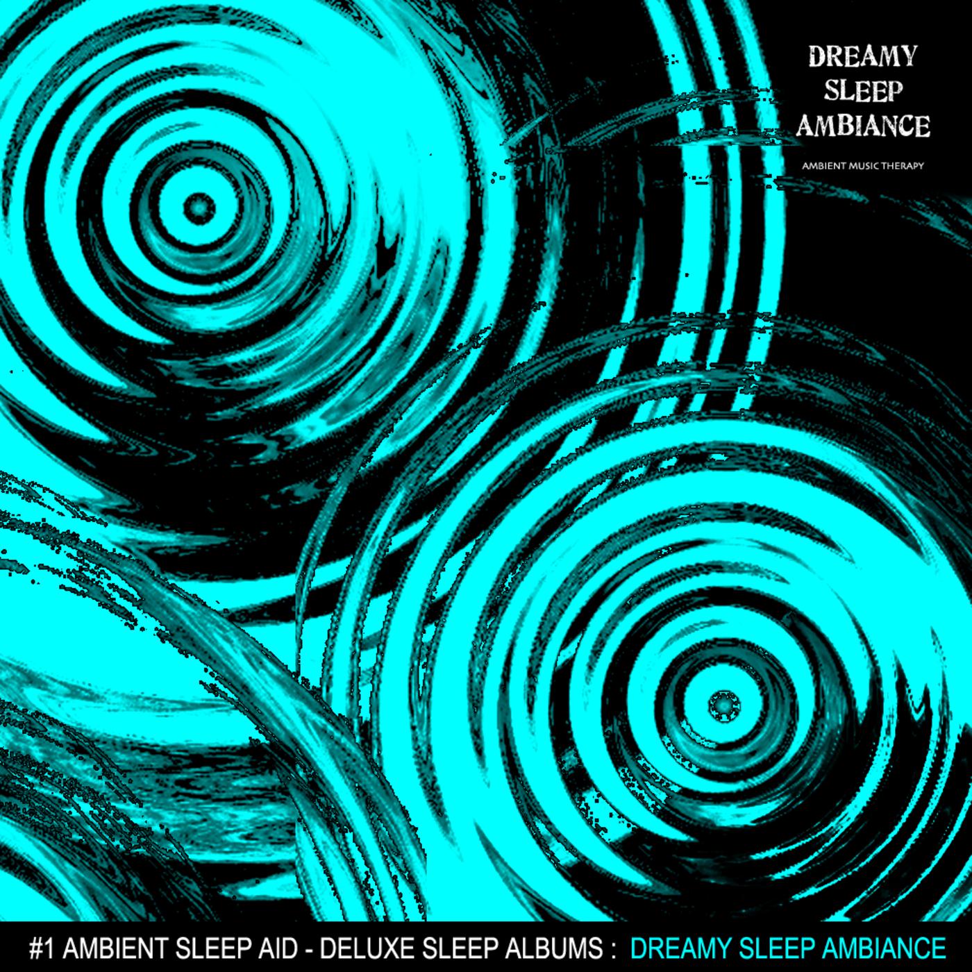 Dreamy Sleep I: Dreamy Sleep Ambiance