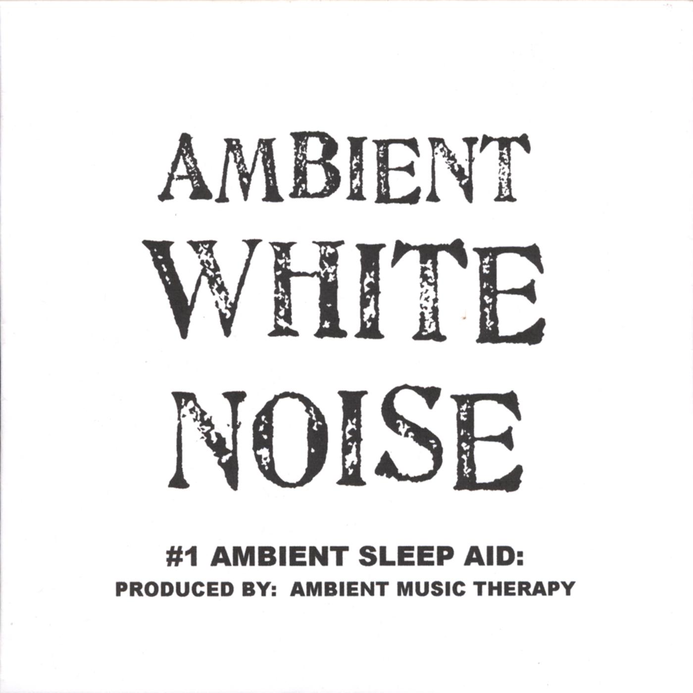 Ambient White Noise For Sleep