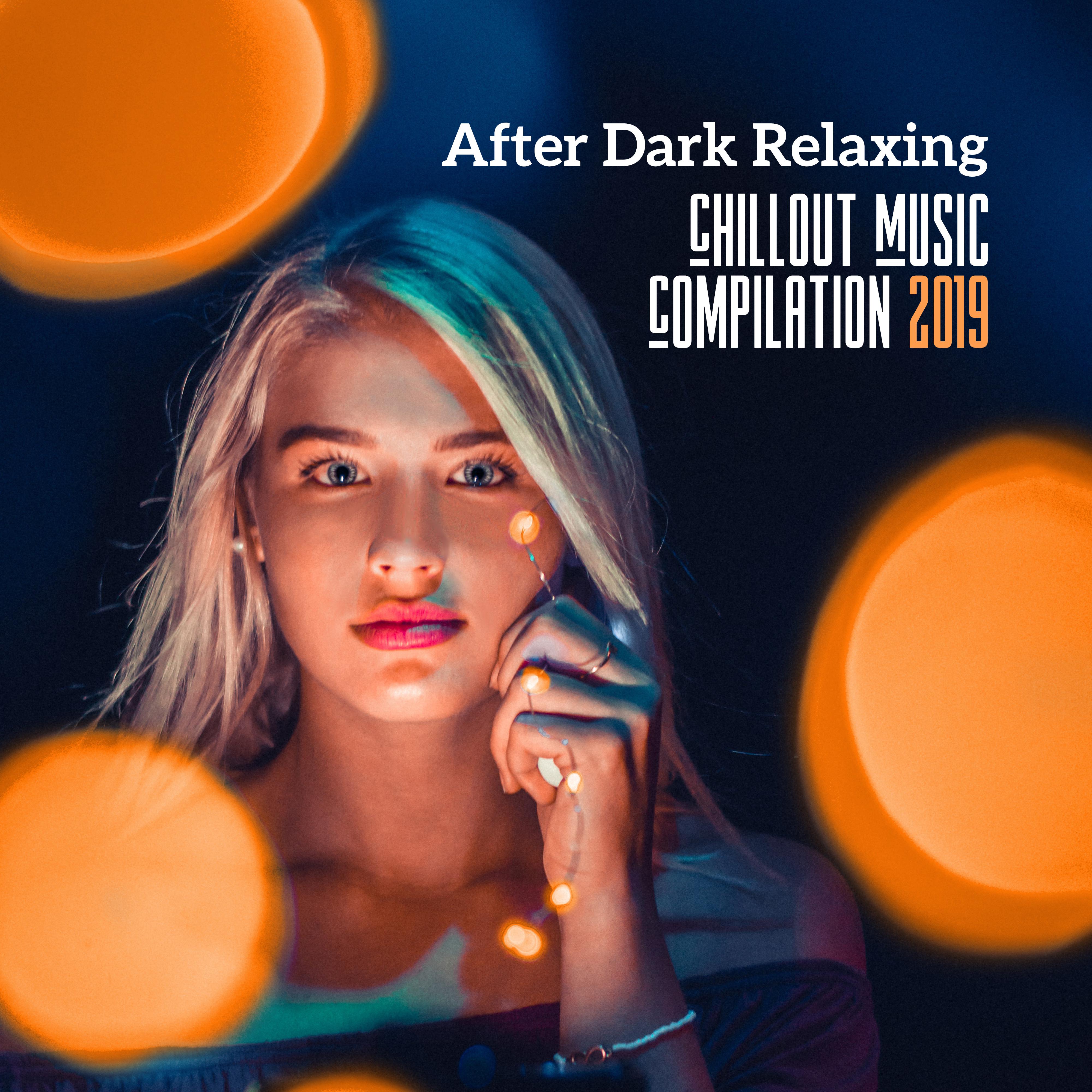 After Dark Relaxing Chillout Music Compilation 2019