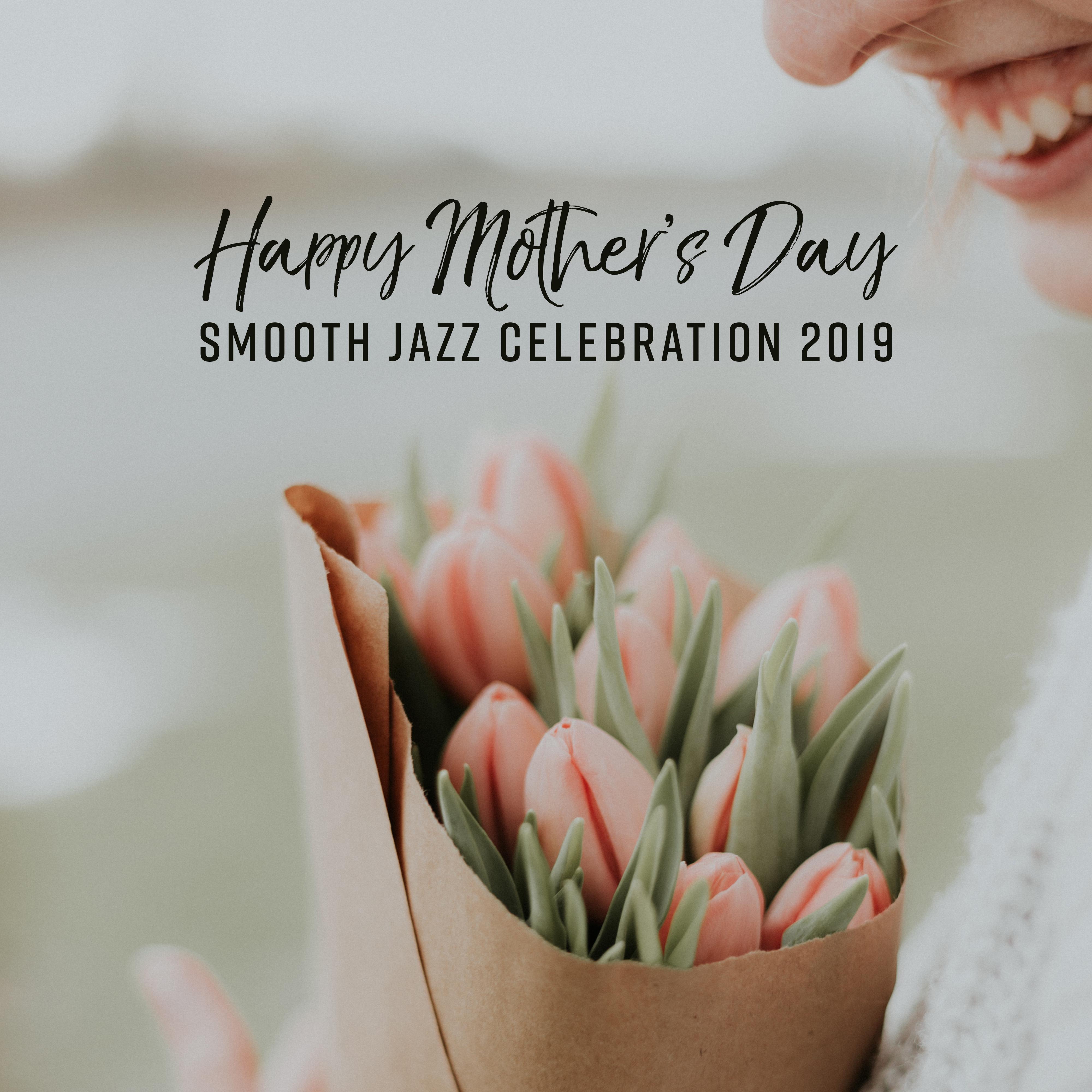 Happy Mother' s Day Smooth Jazz Celebration 2019