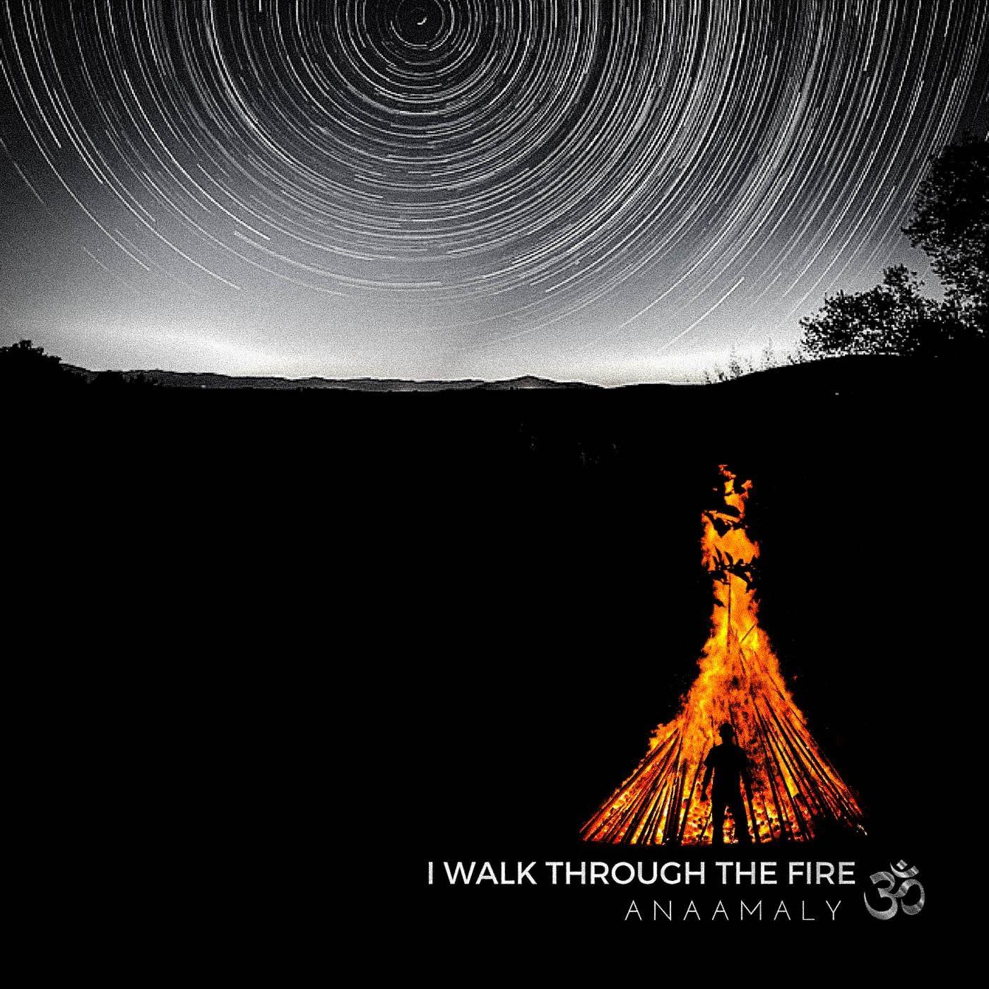 I Walk Through the Fire