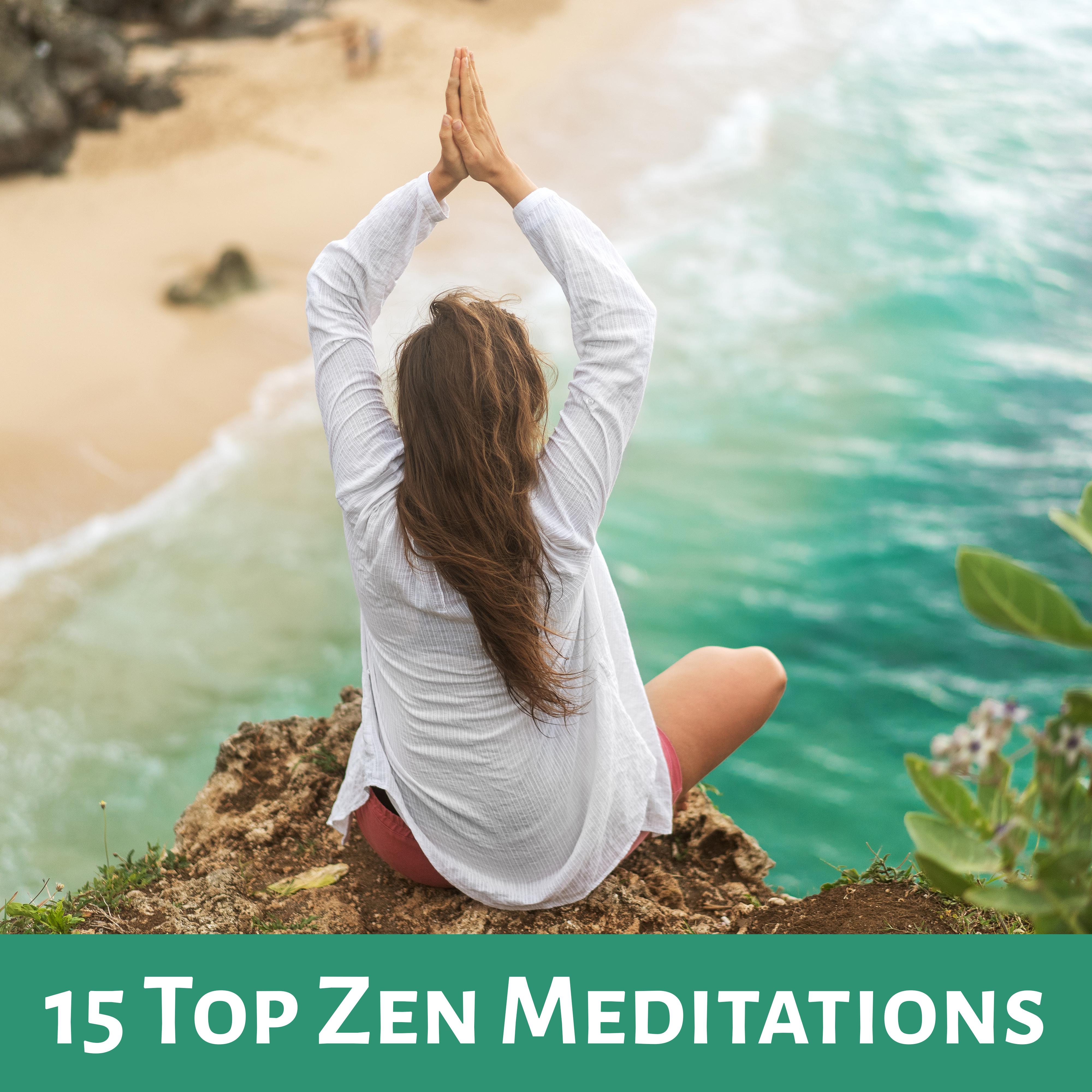 15 Top Zen Meditations: New Age Deep Ambient Music Compilation for Yoga Training & Relaxation, Tibetan Meditation, Buddha Lounge, Chakra Healing