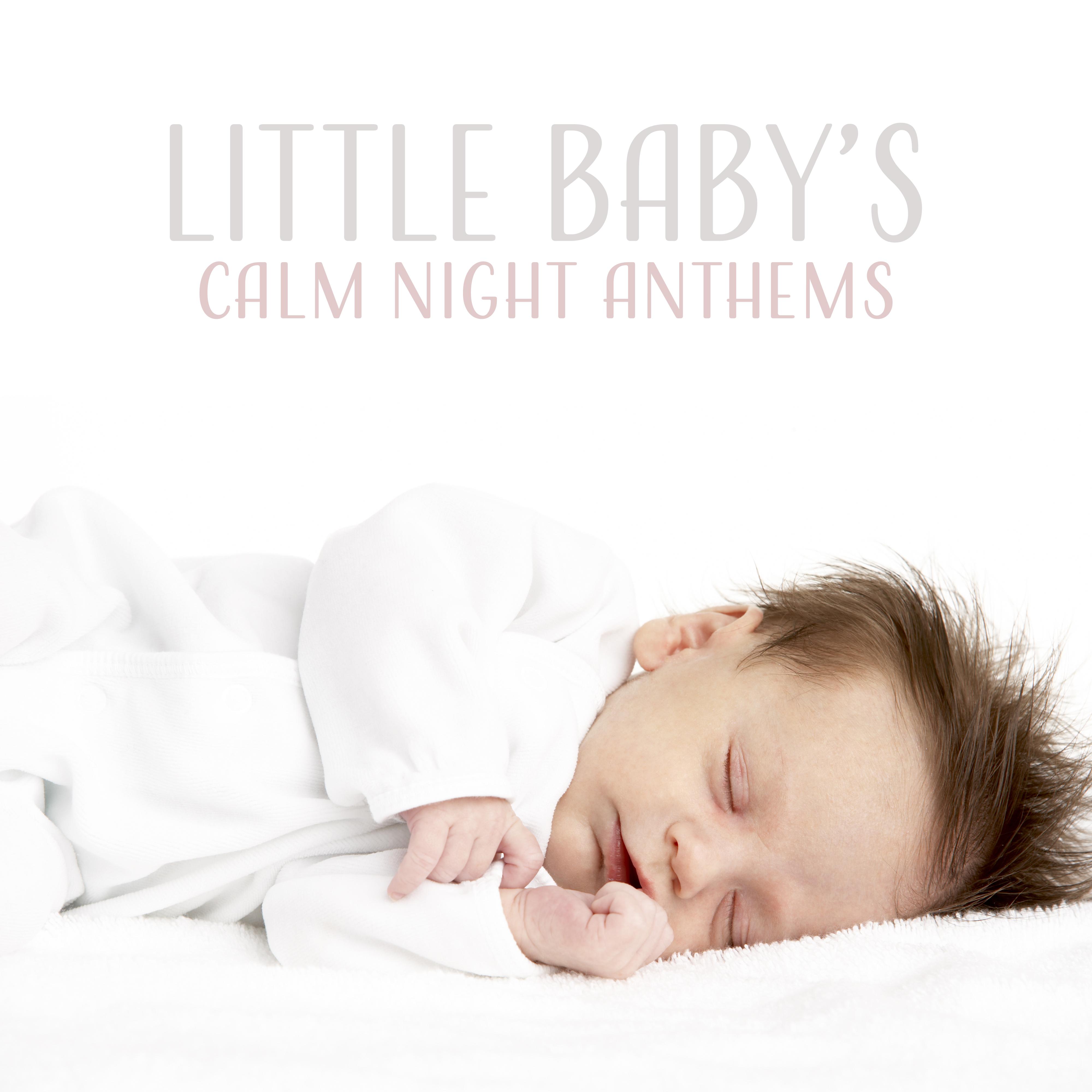 Little Baby' s Calm Night Anthems: 2019 New Age Music for Calming Down  Sleep All Night Long