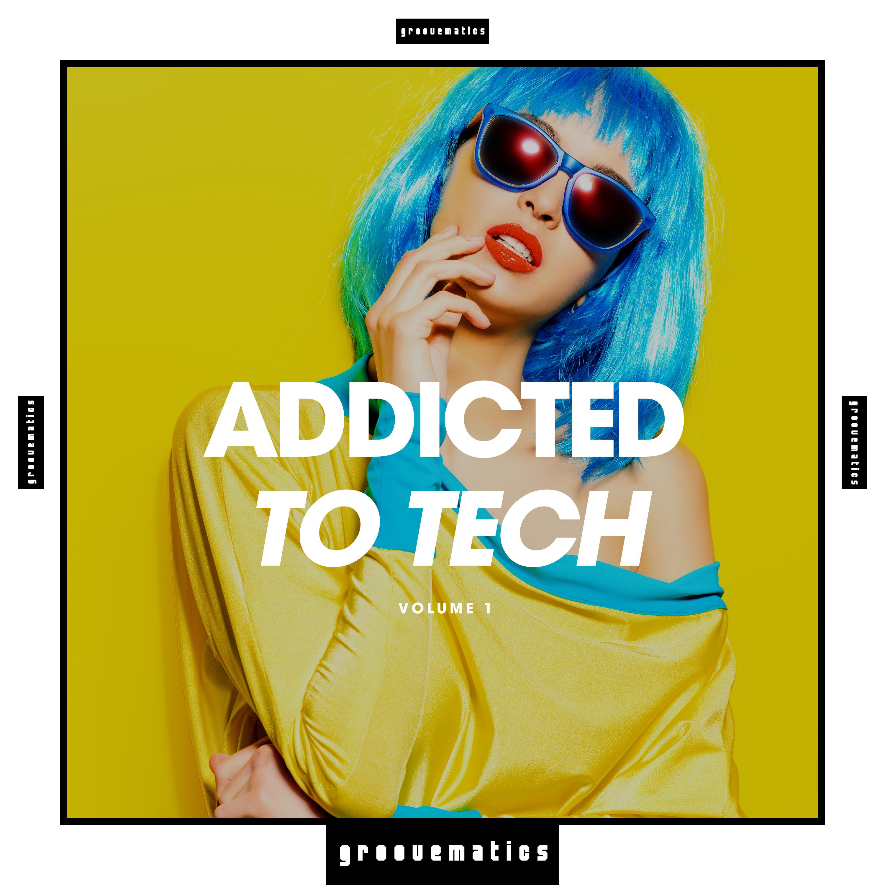 Addicted to Tech, Vol. 1