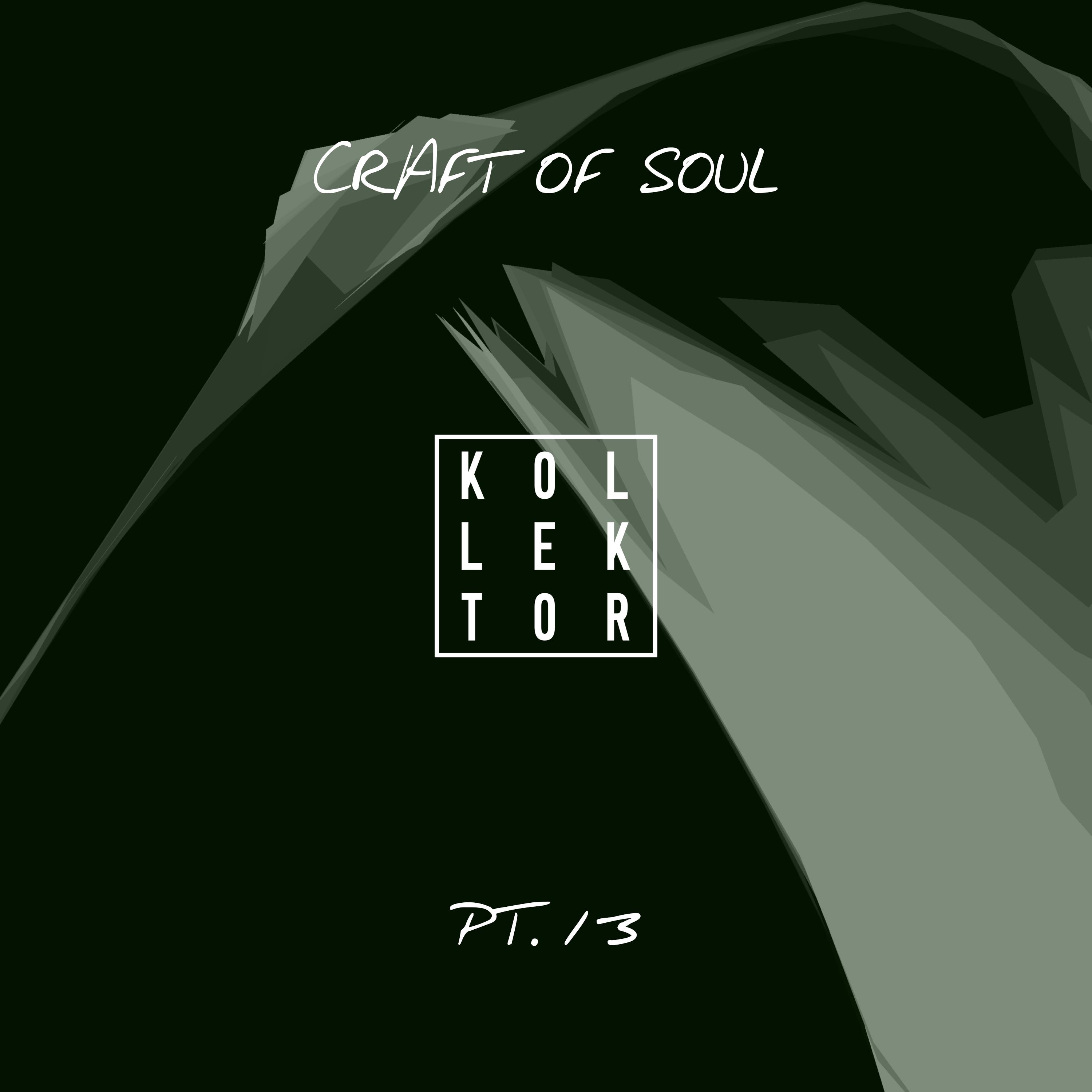 Craft of Soul, Pt. 13