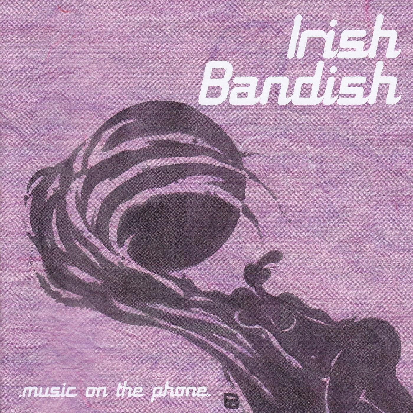 Irish Bandish (Music on the Phone)