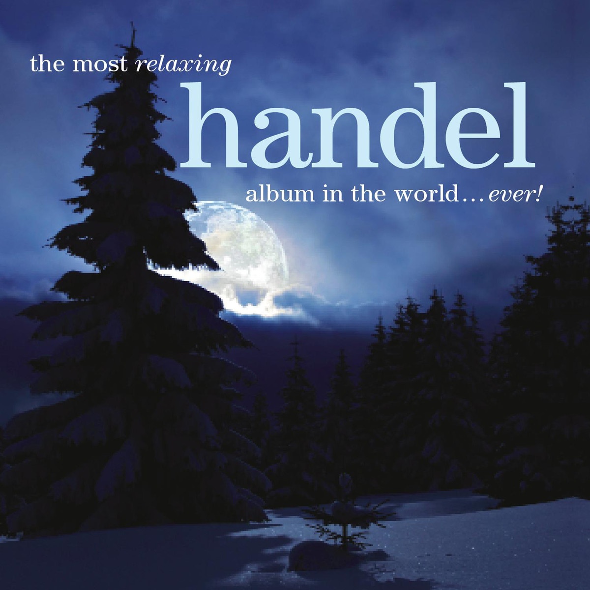 The Most Relaxing Handel Album in the World... Ever!