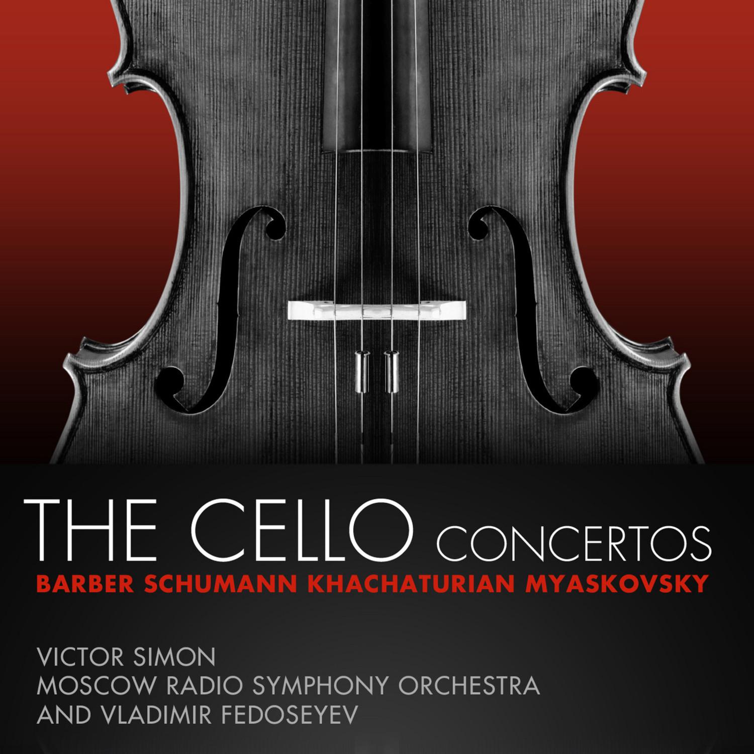 Barber, Schumann, Khachaturian, Myaskovsky: The Cello Concertos