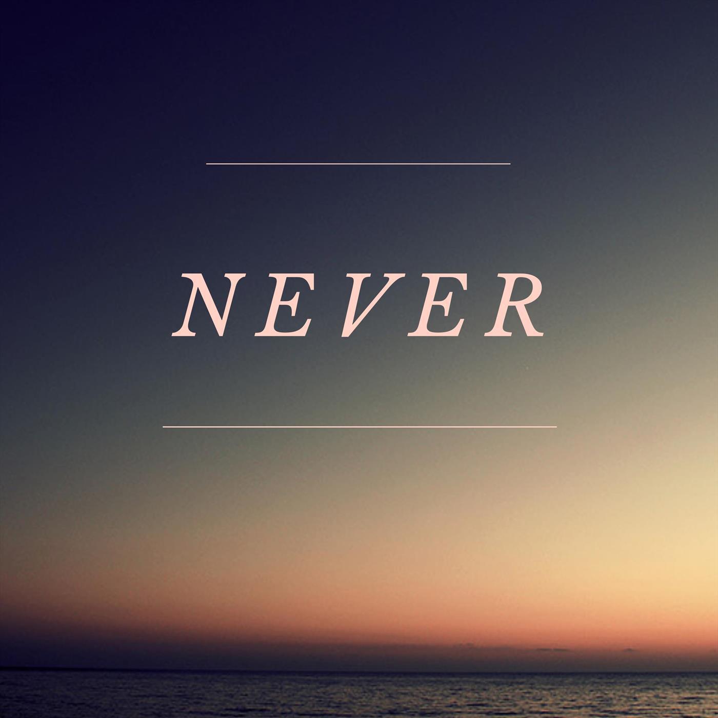 Never