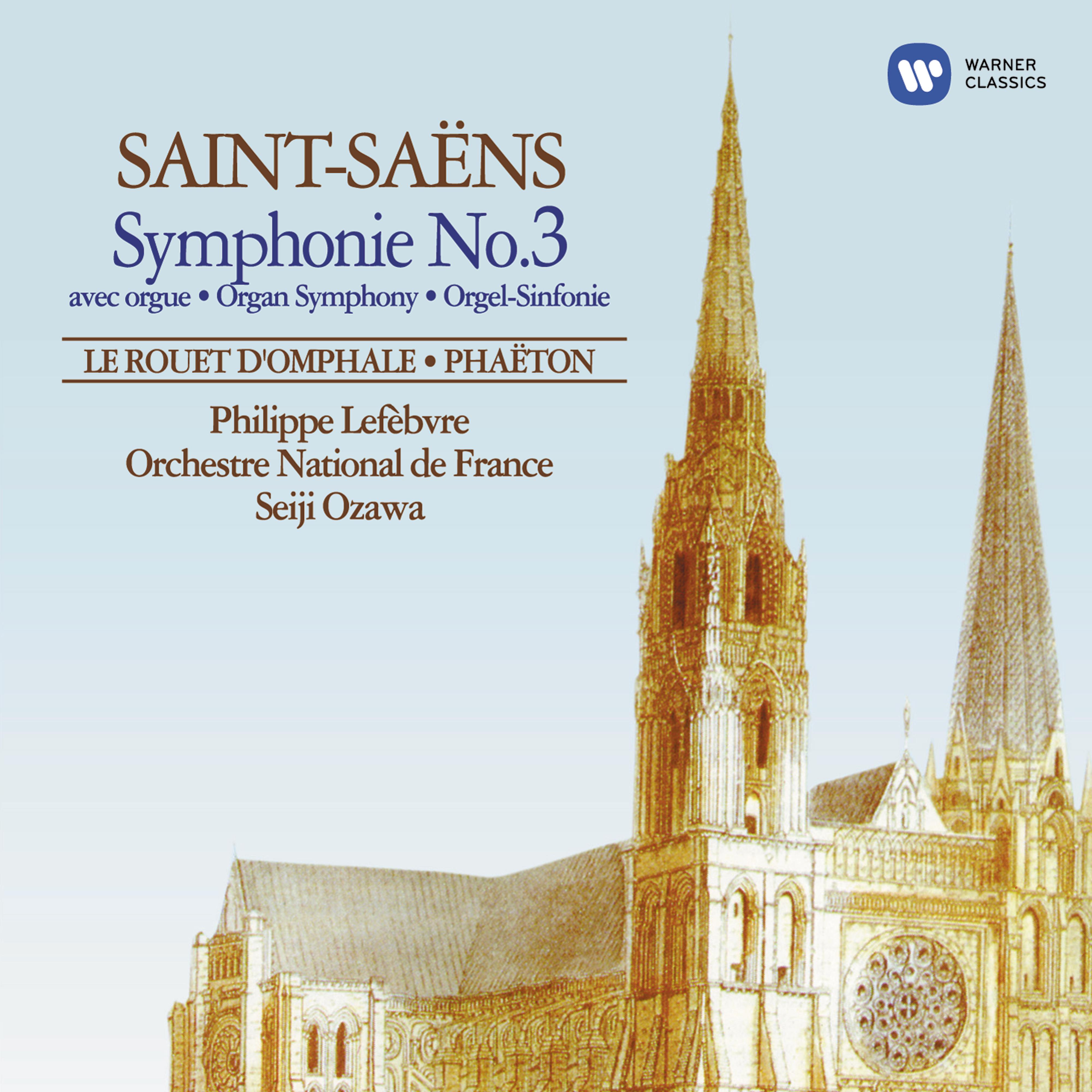 SaintSa ns: Symphonie No. 3 avec orgue, Le rouet d' Omphale  Pha ton