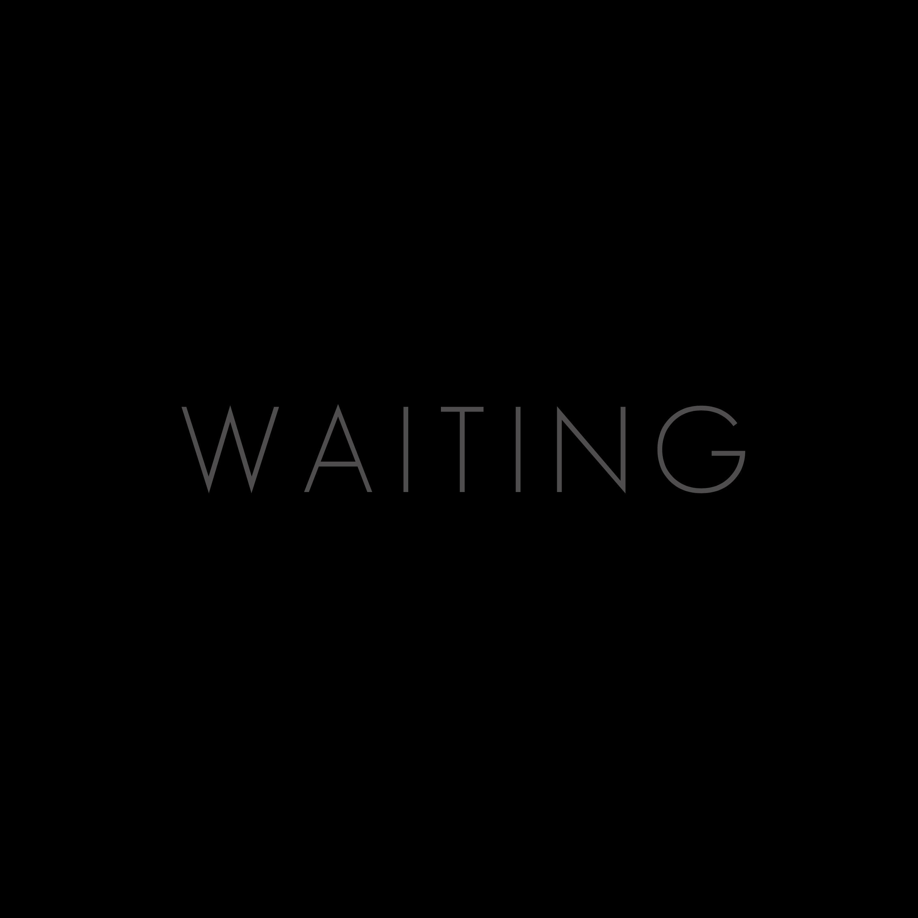 Waiting