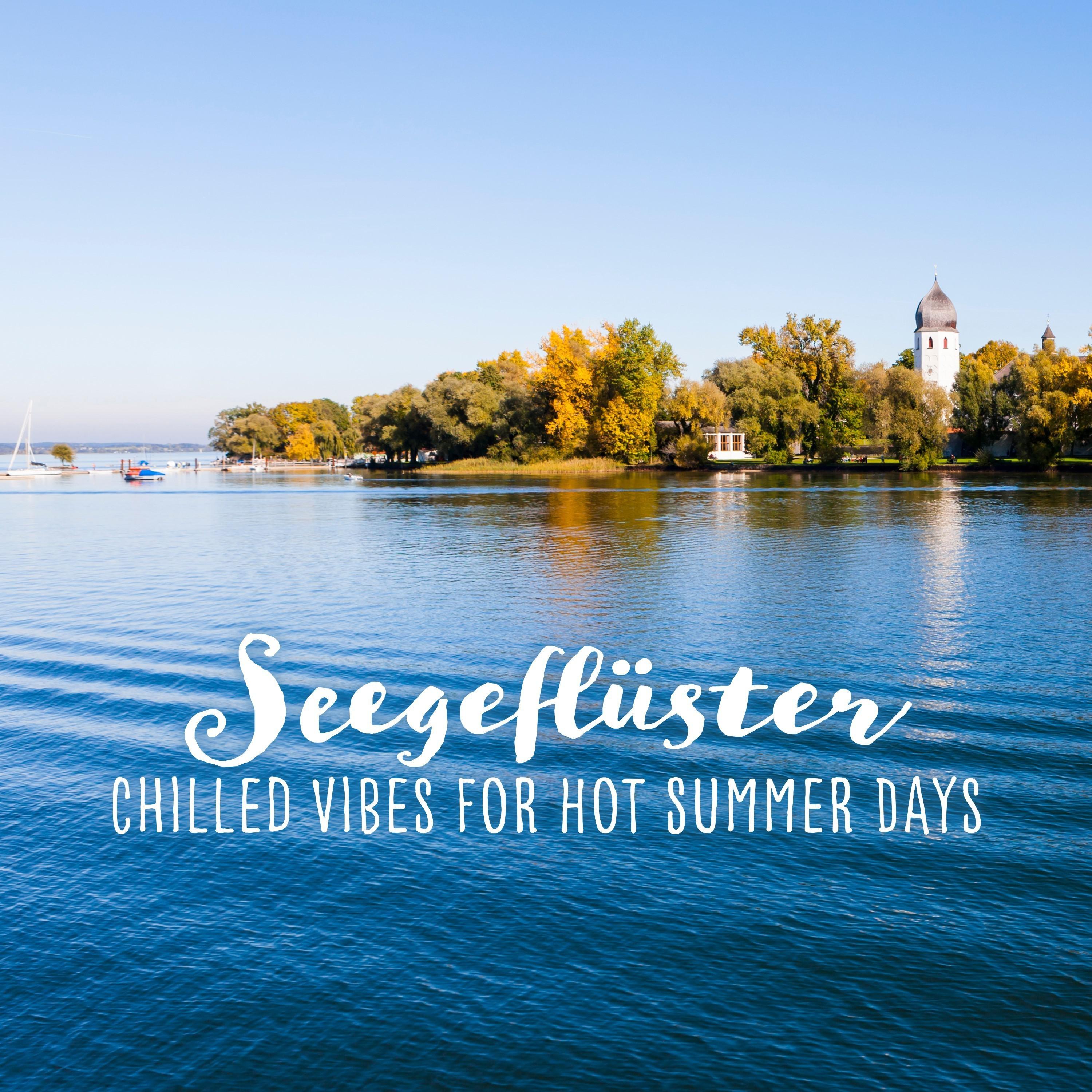 Seegeflü ster: Chilled Vibes for Hot Summer Days