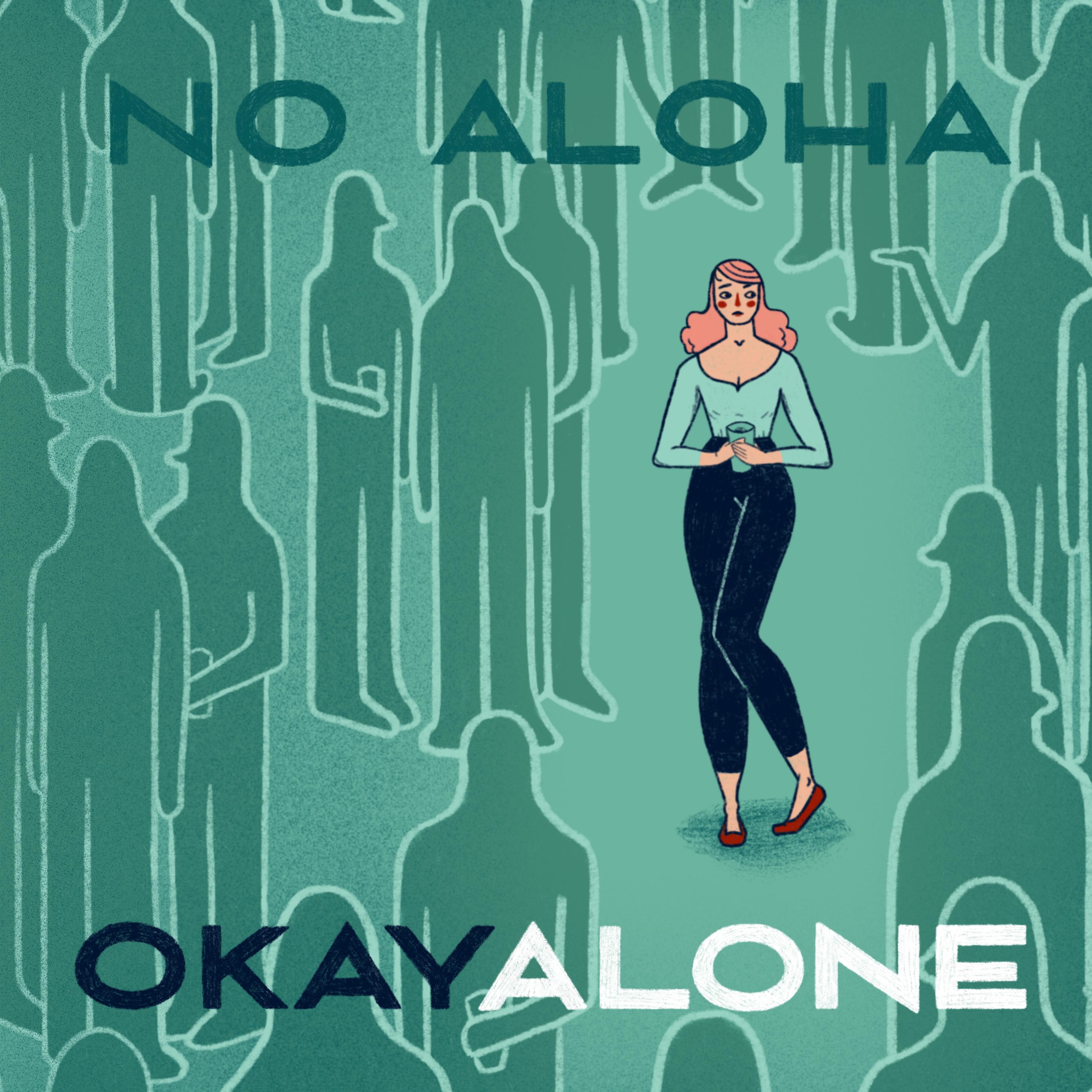 Okay, Alone