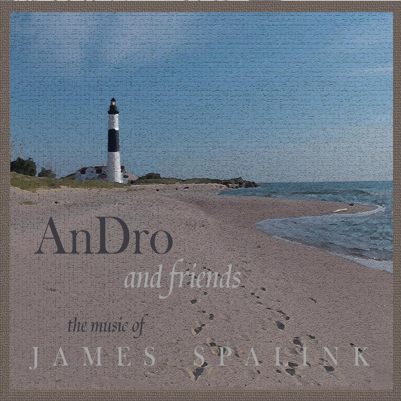 An Dro & Friends: The Music of James Spalink