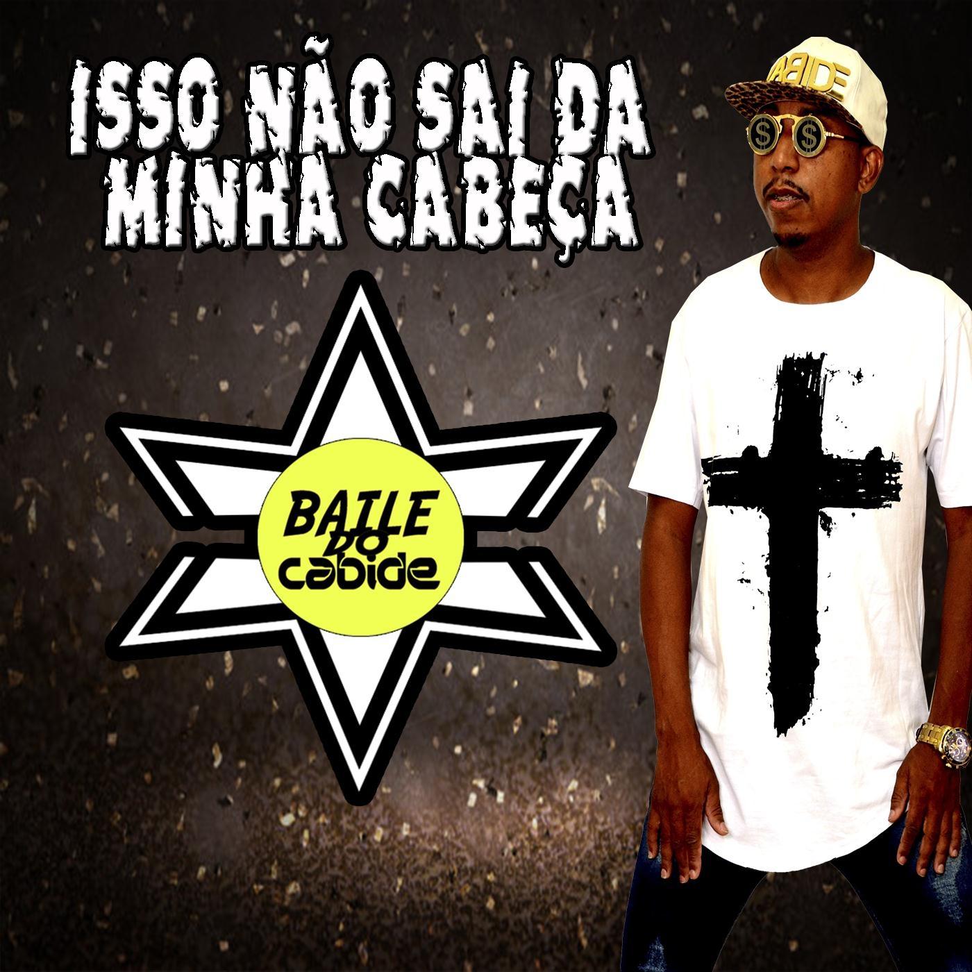 Isso N o Sai da Minha Cabe a Baile do Cabide