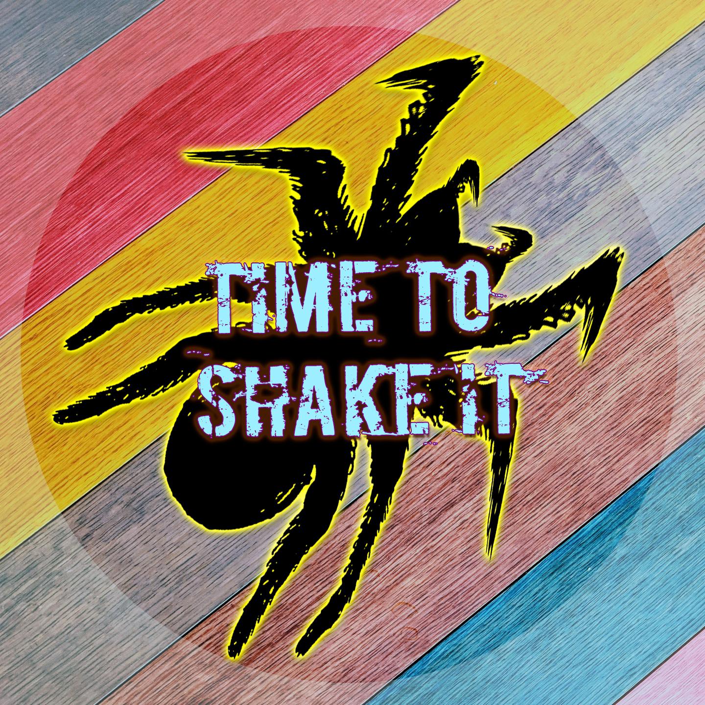 Time to Shake It