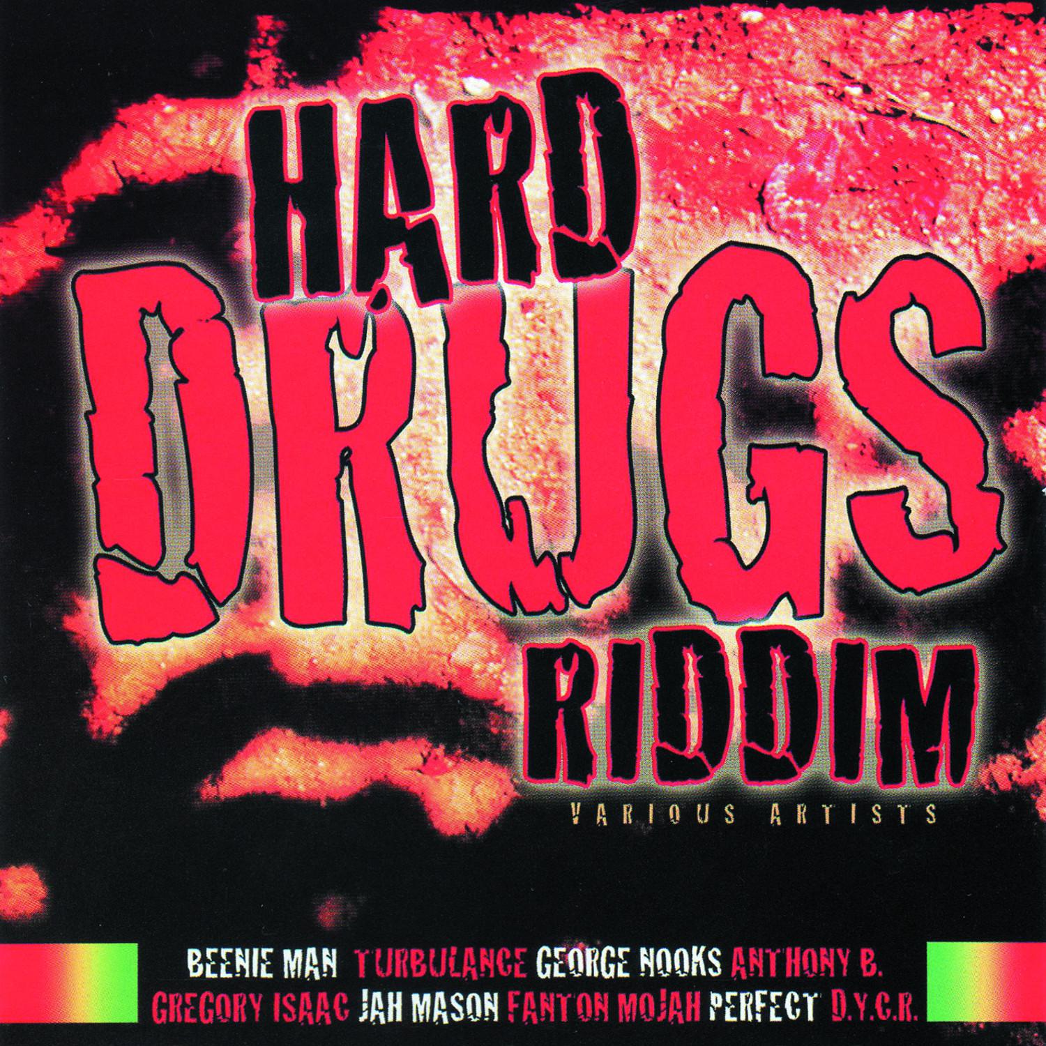 Hard Drugs Riddim