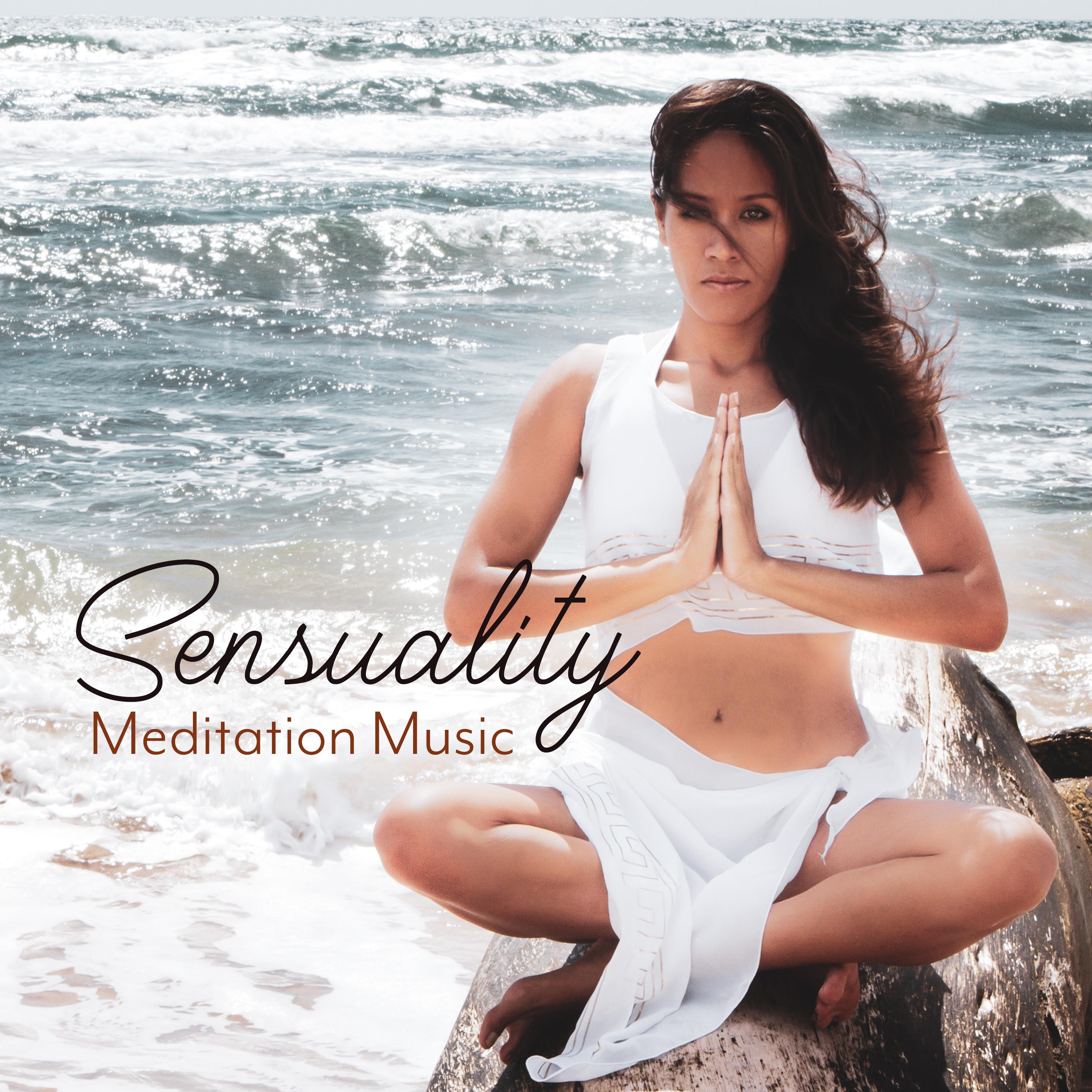 Sensuality Meditation Music (New Shades of Meditation, Deep Desire, Pure Desire)
