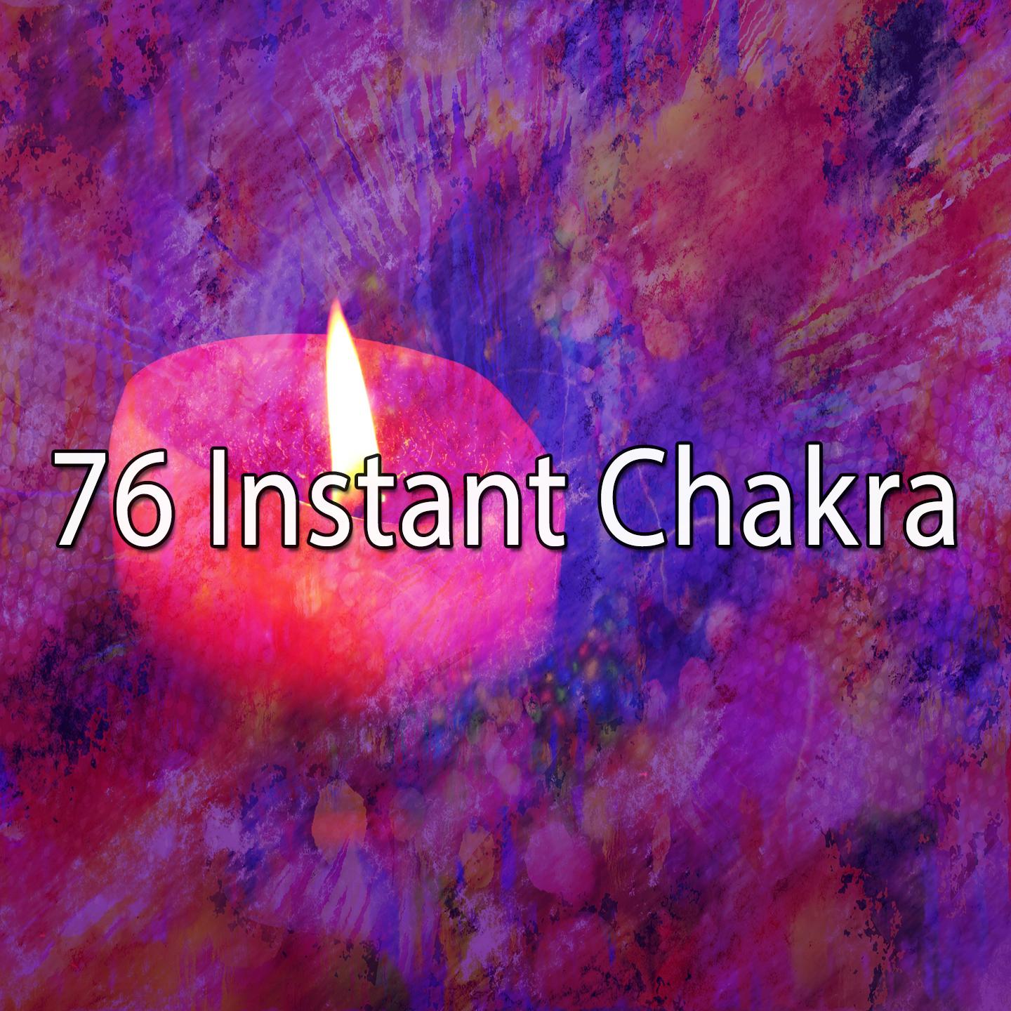 76 Instant Chakra