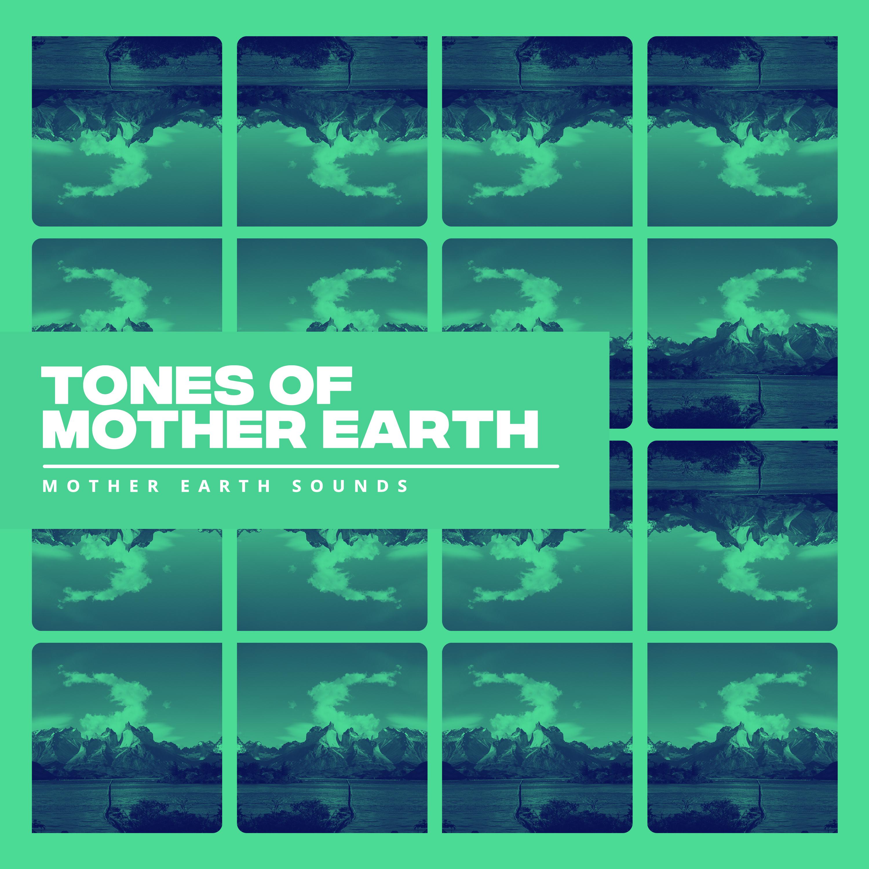 Tones of Mother Earth