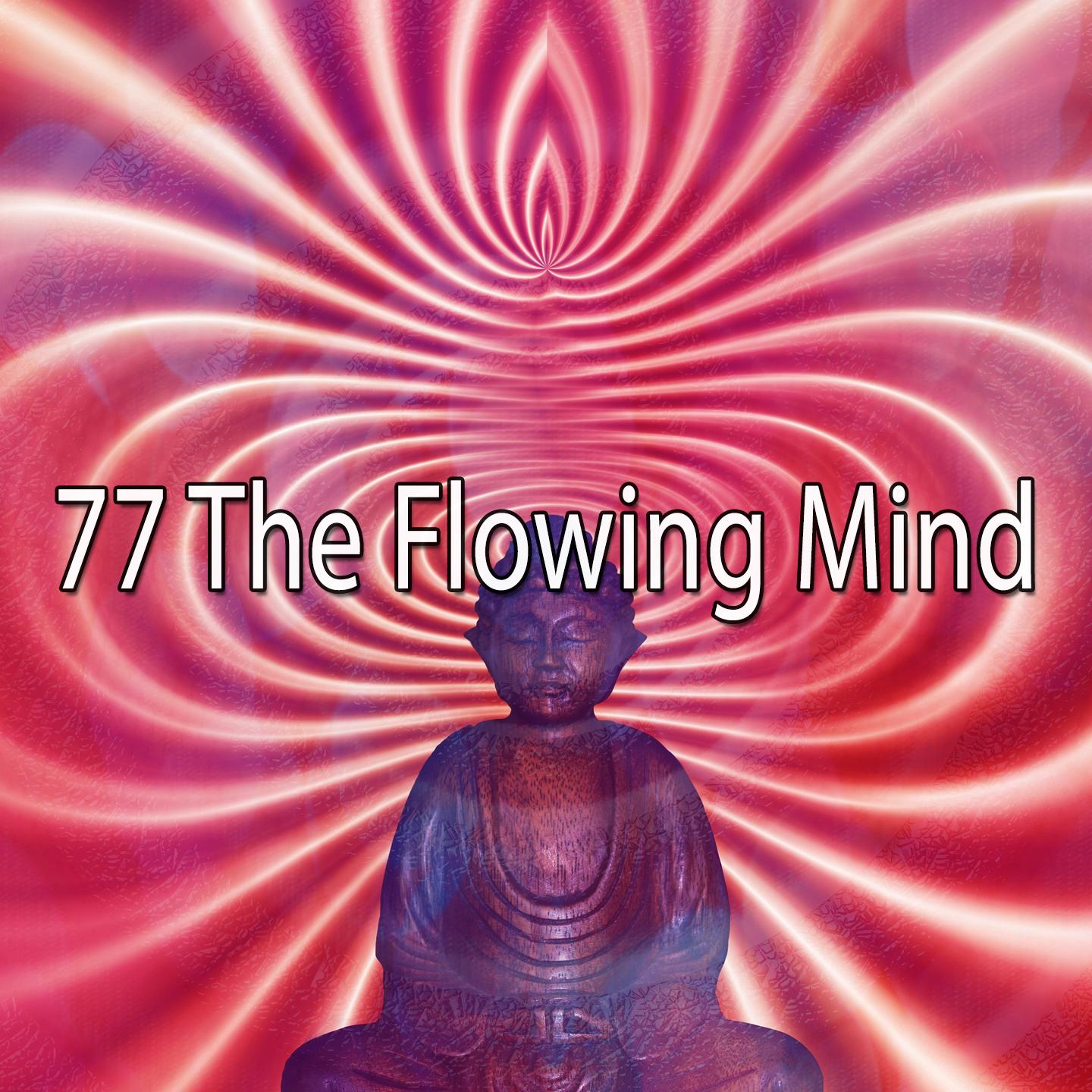 77 The Flowing Mind