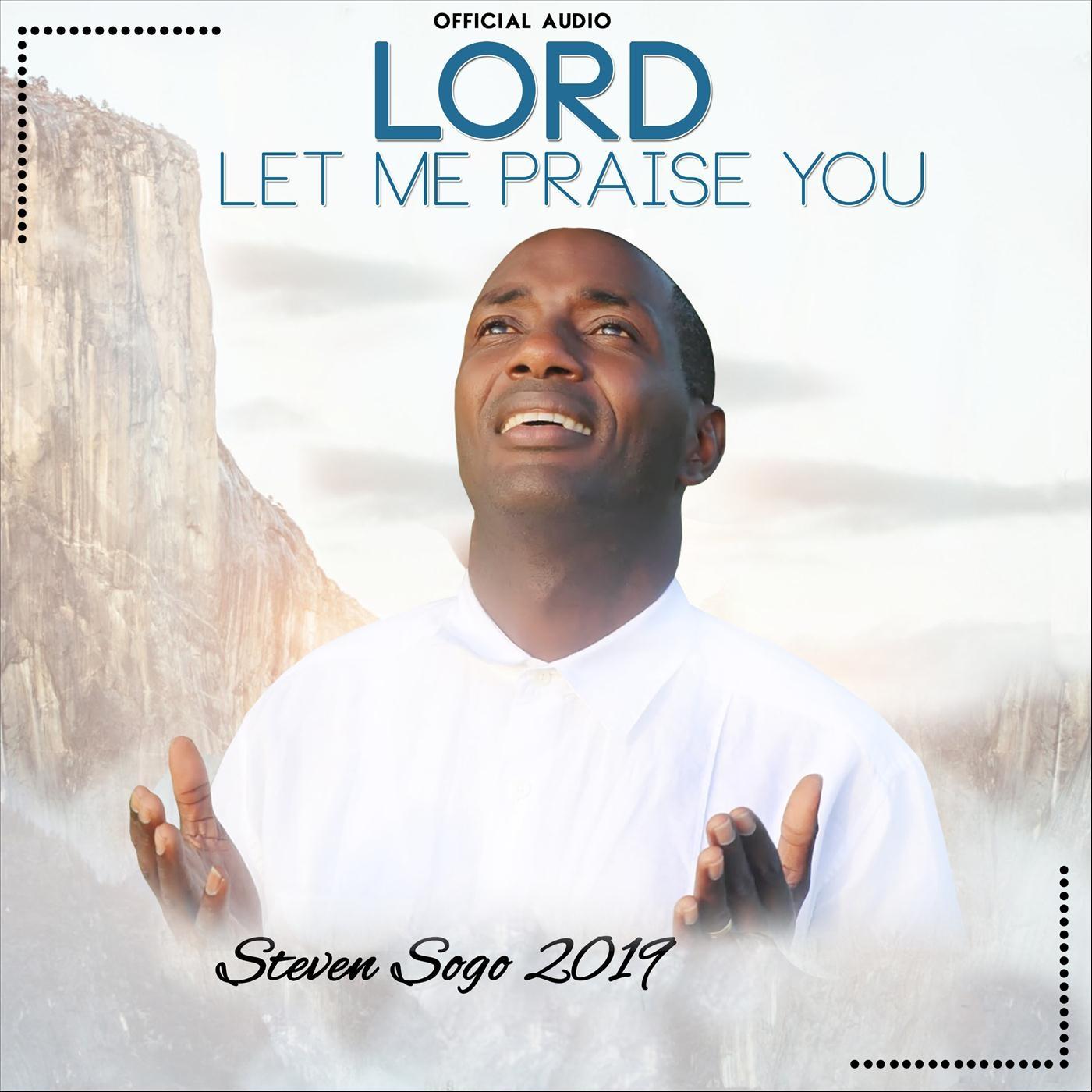 Lord, Let Me Praise You