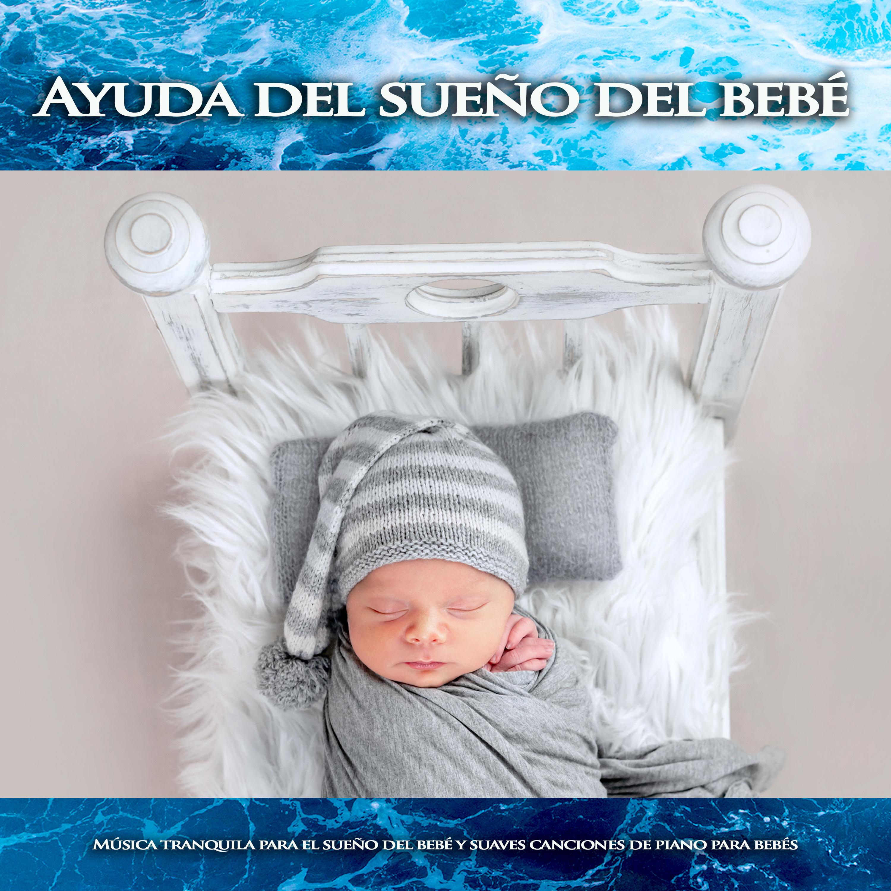 Ayuda del sue o del bebe: Mu sica tranquila para el sue o del bebe y suaves canciones de piano para bebe s