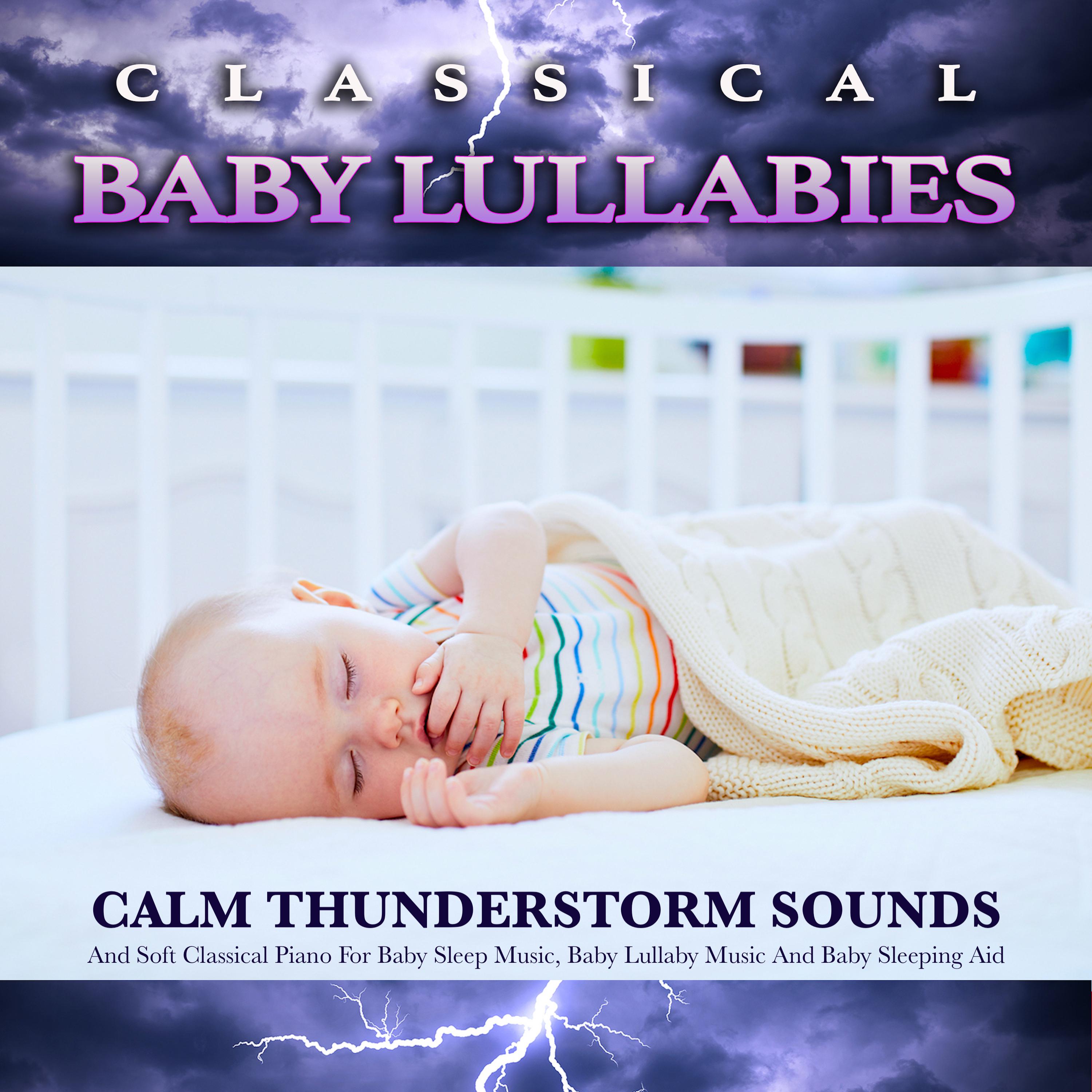 Lyric Pieces, Arietta - Grieg - Baby Lullaby - Baby Sleep Music - Classical Piano and Thunderstorm Sounds For Sleep