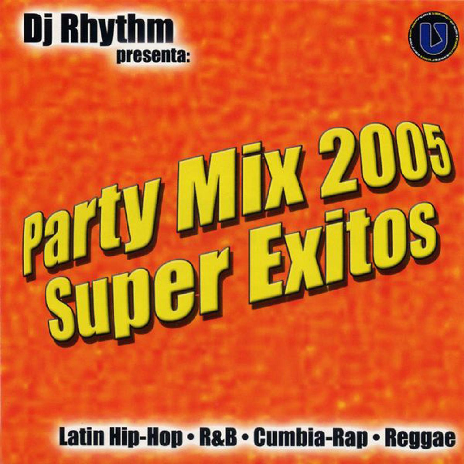 DJ Rhythm Presents Party Mix 2005 Super Exitos