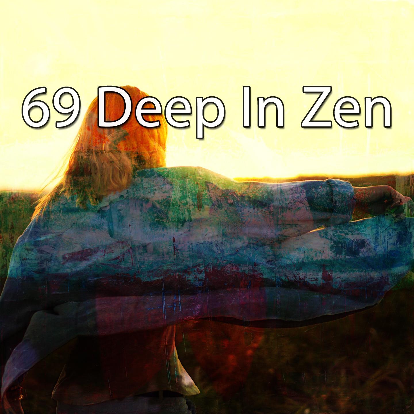 69 Deep in Zen