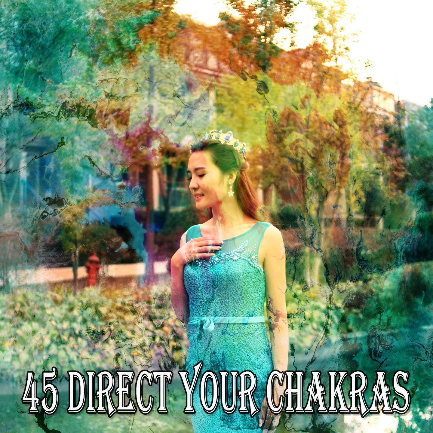 45 Direct Your Chakras