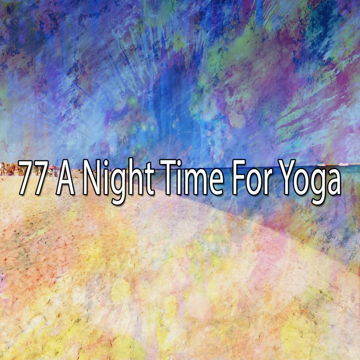 77 A Night Time for Yoga