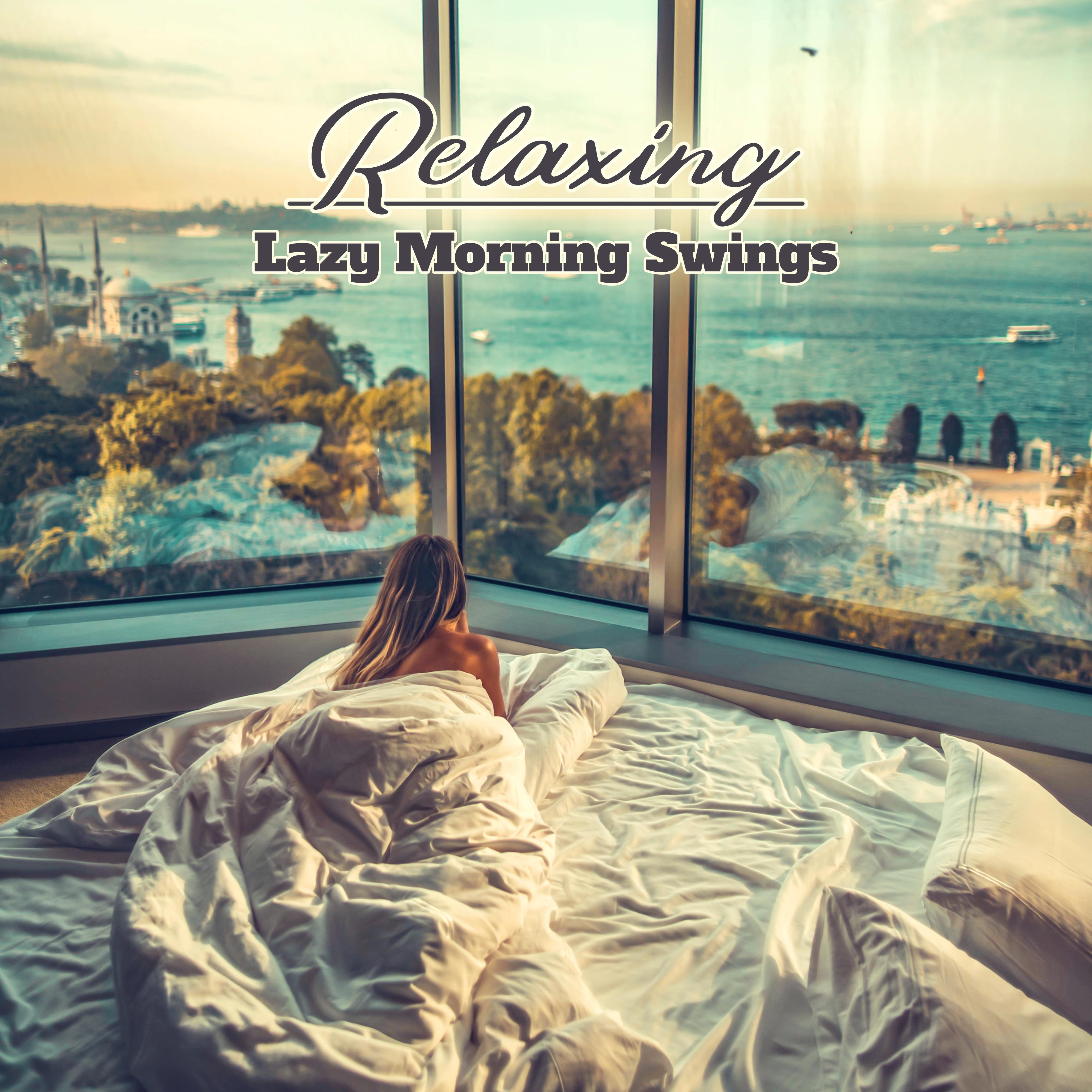 Relaxing Lazy Morning Swings: 2019 Smooth Jazz Instrumental Selection, Perfect Background Music for Breakfast with Family, Positive Energy for All Day Long