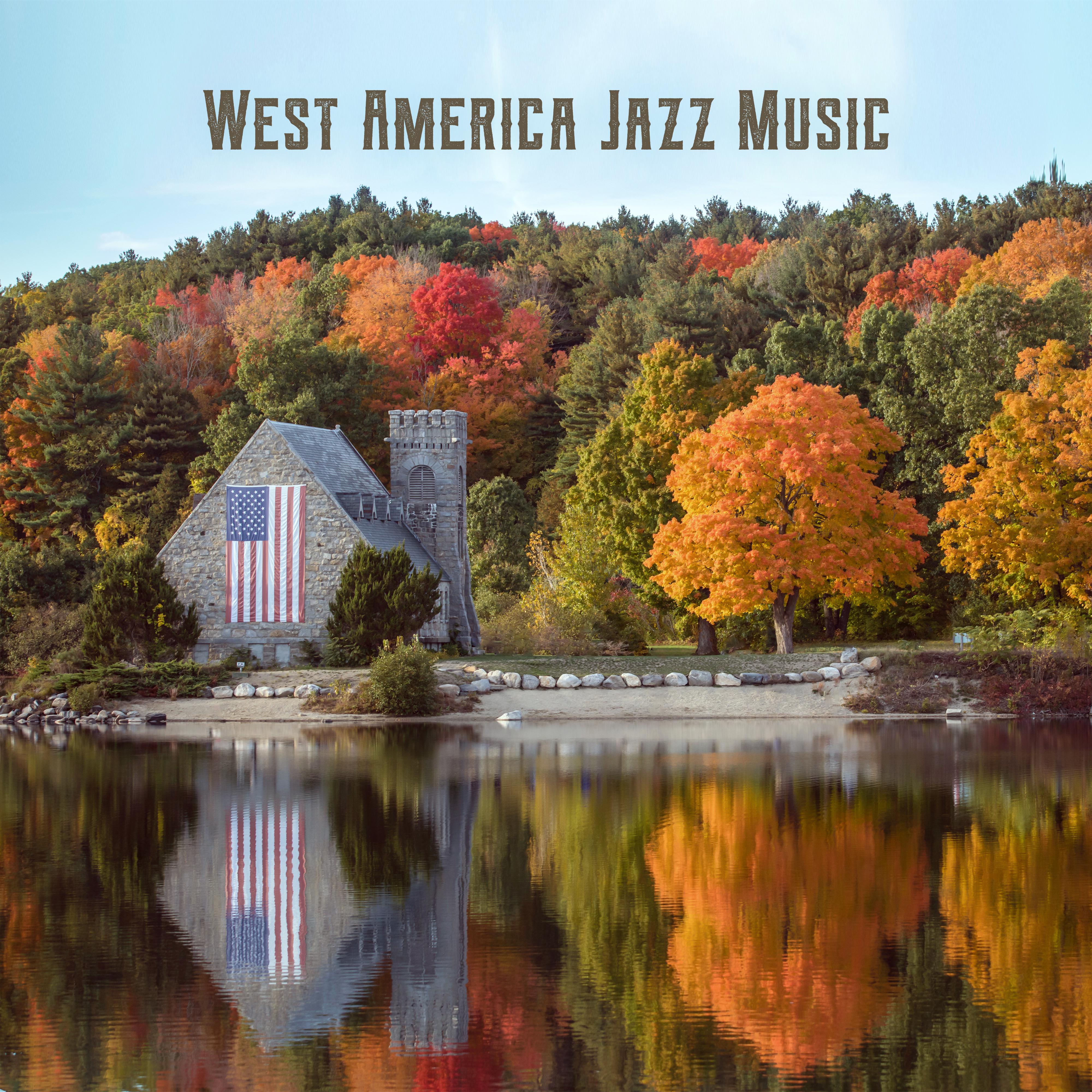 West America Jazz Music: 2019 Instrumental Smooth Jazz Music Compilation, Vintage Melodies with Sounds of Piano, Sax, Contrabass & Others