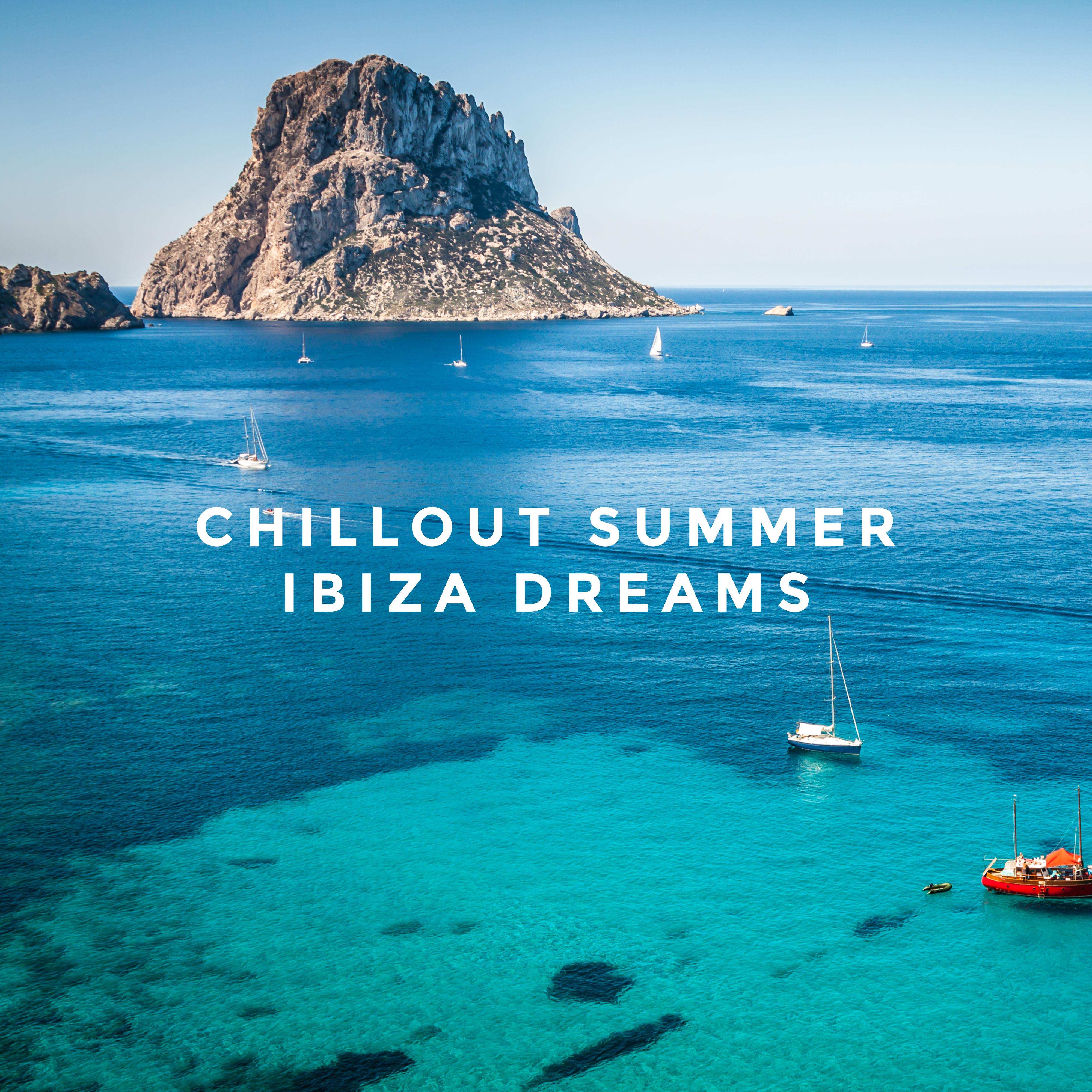 Chillout Summer Ibiza Dreams: 15 Most Relaxing Chill Out Tracks in 2019, Perfect Vacation Calming Background, Deep Rest Melodic Music