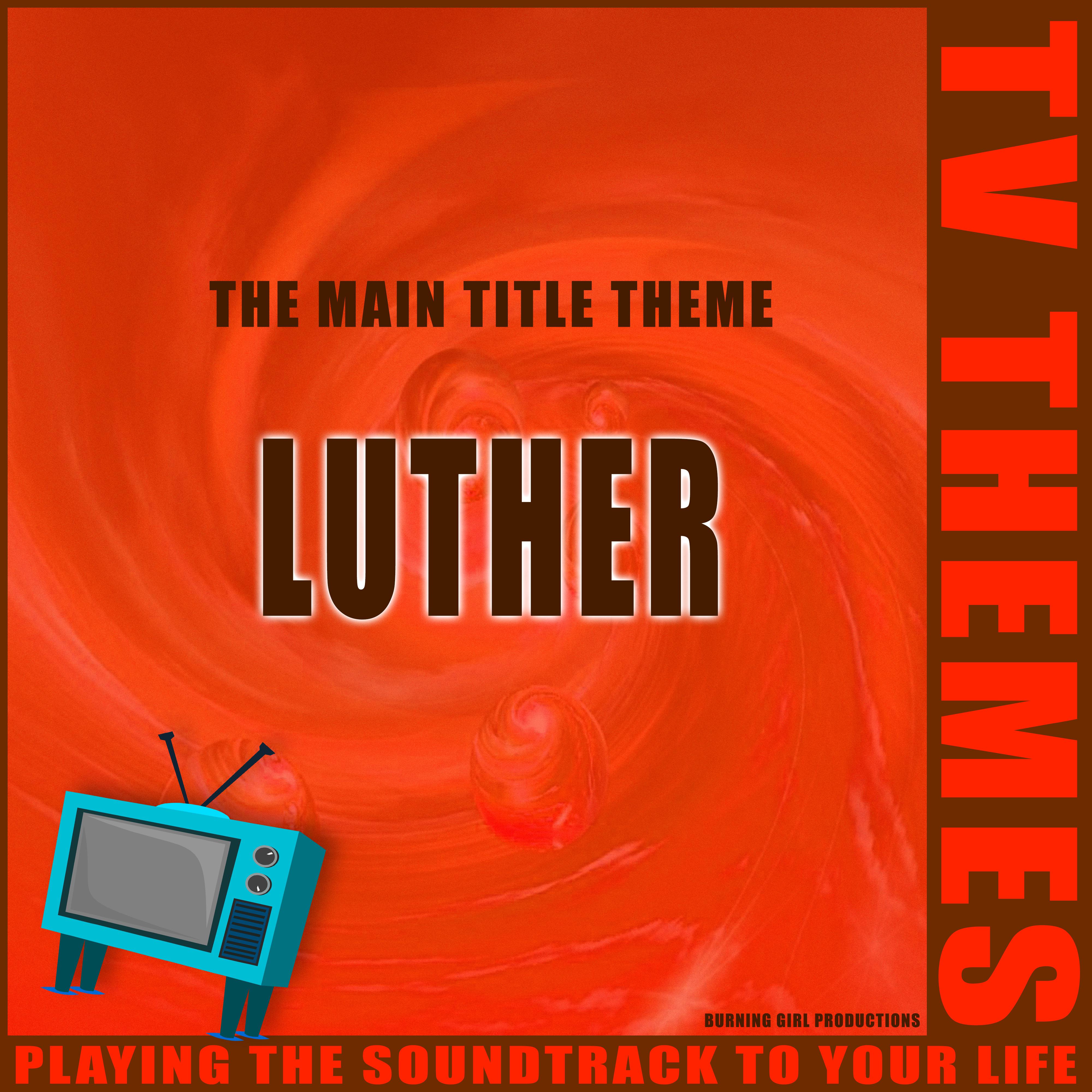 The Main Title Theme - Luther