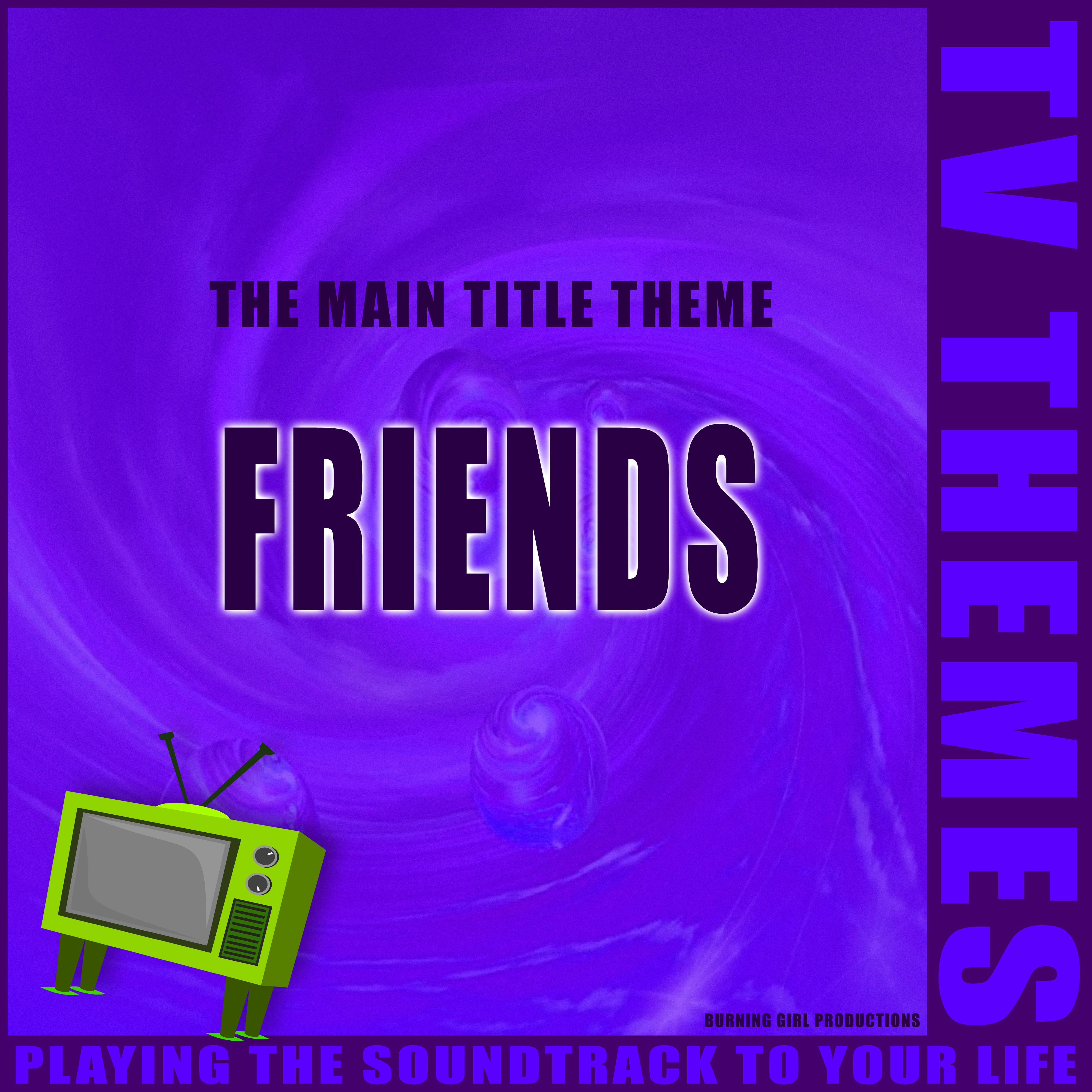 The Main Title Theme - Friends