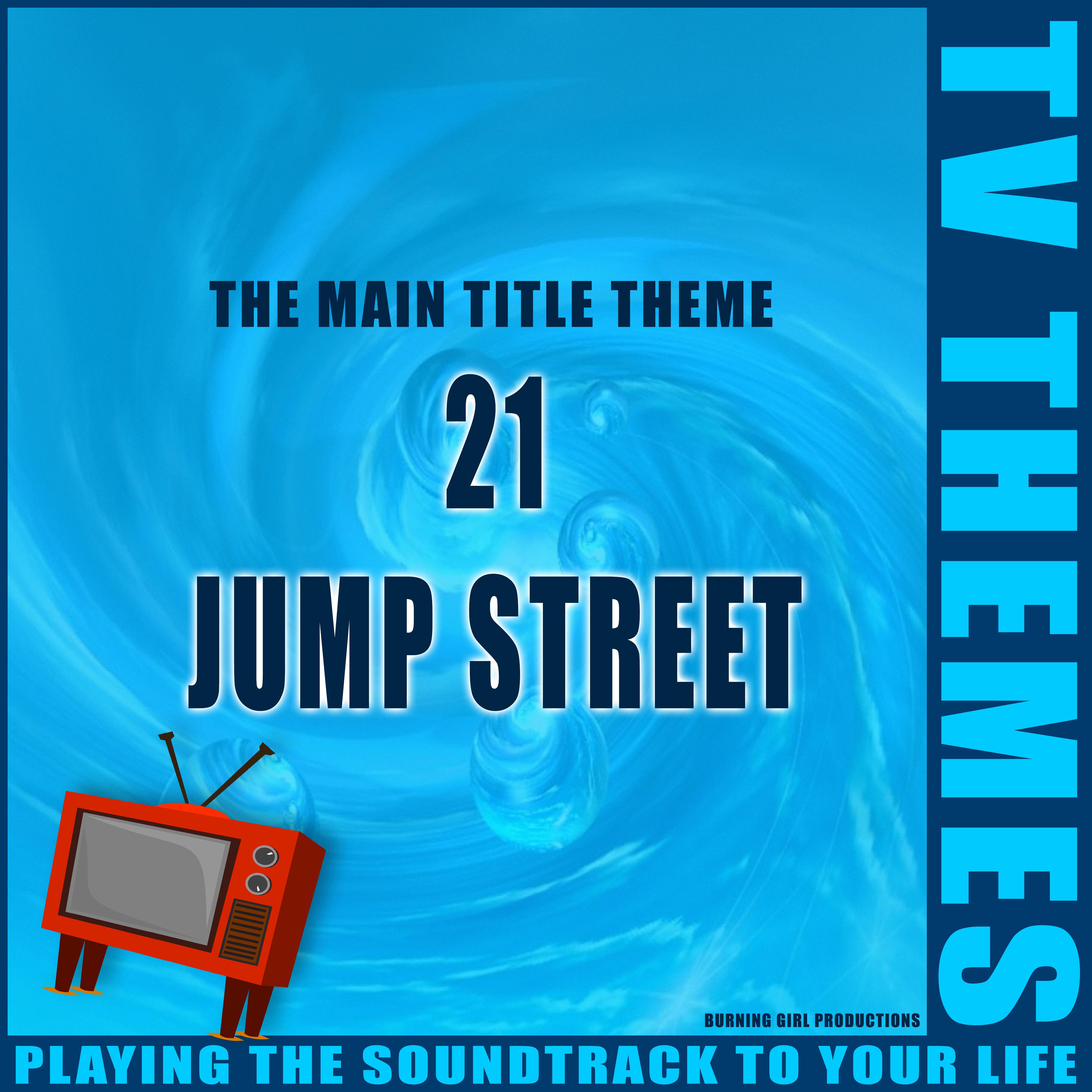 The Main Title Theme - 21 Jump Street