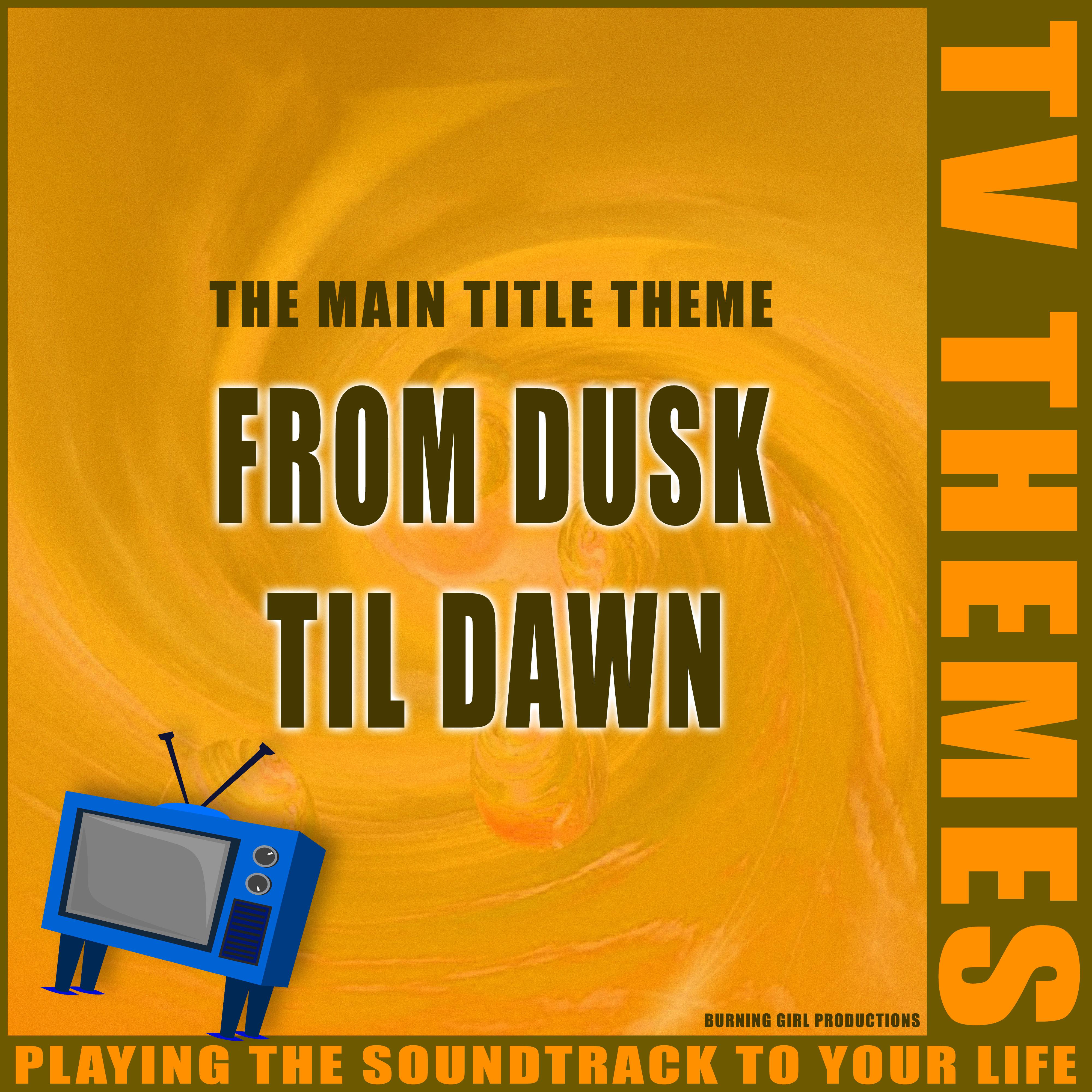 The Main Title Theme - From Dusk Til Dawn