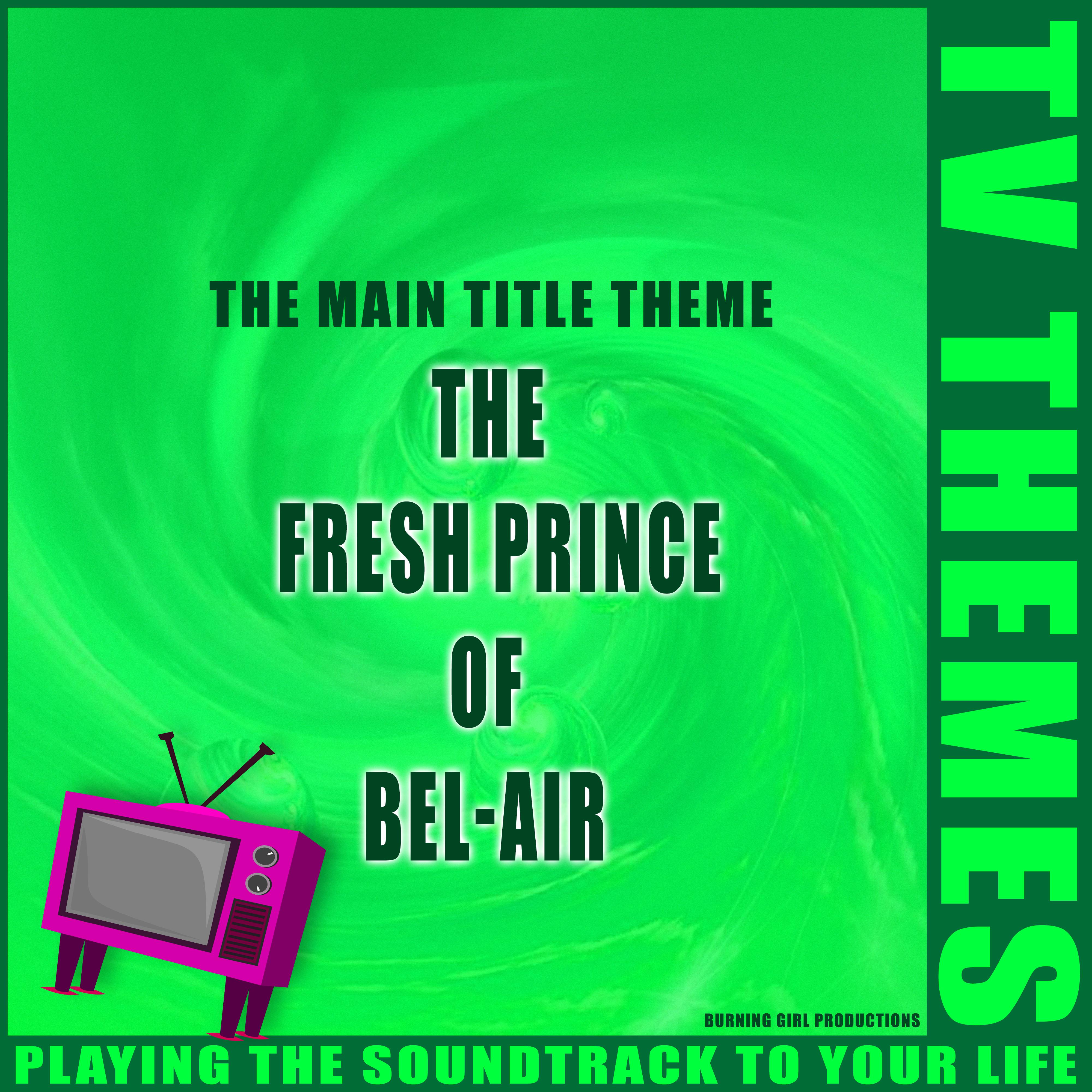 The Main Title Theme - The Fresh Prince of Bel-Air