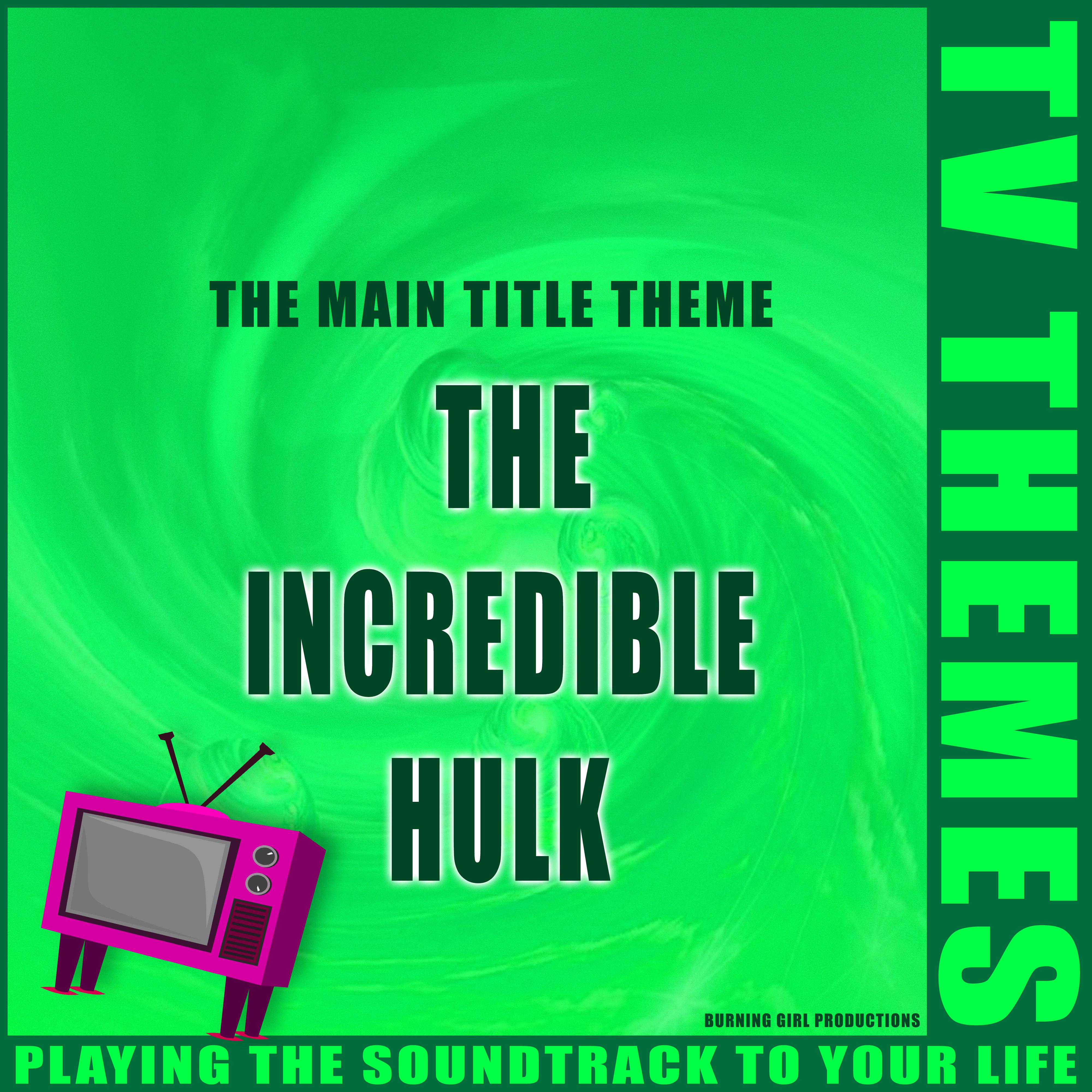 The Main Title Theme - The Incredible Hulk