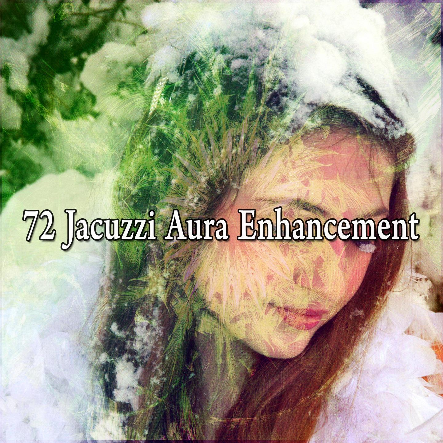 72 Jacuzzi Aura Enhancement