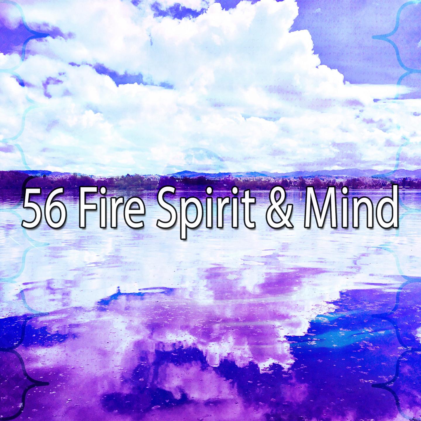 56 Fire Spirit & Mind