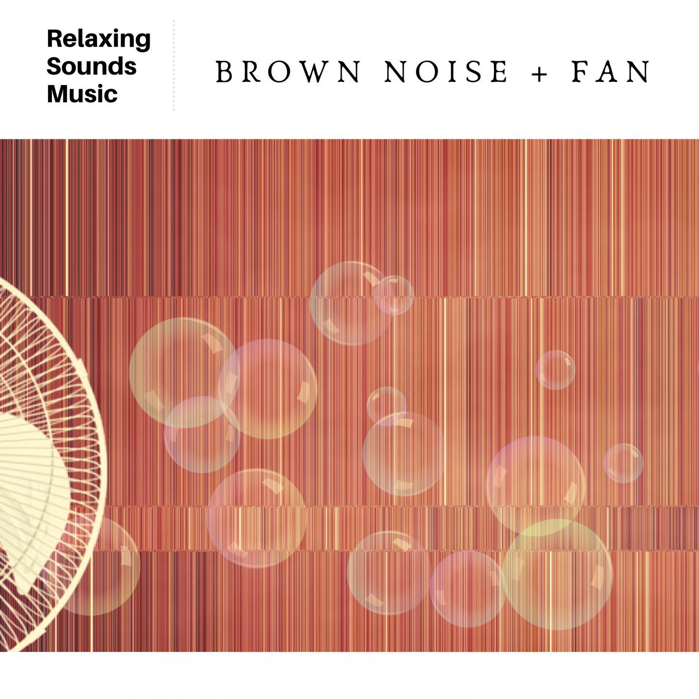 Fan Sound Brown Noise for Sleep