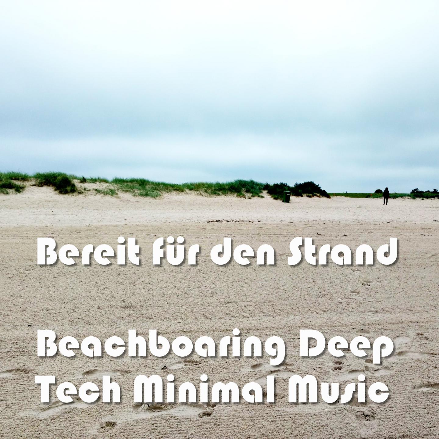 Bereit Fü r Den Strand Beachboaring Deep Tech Minimal Music