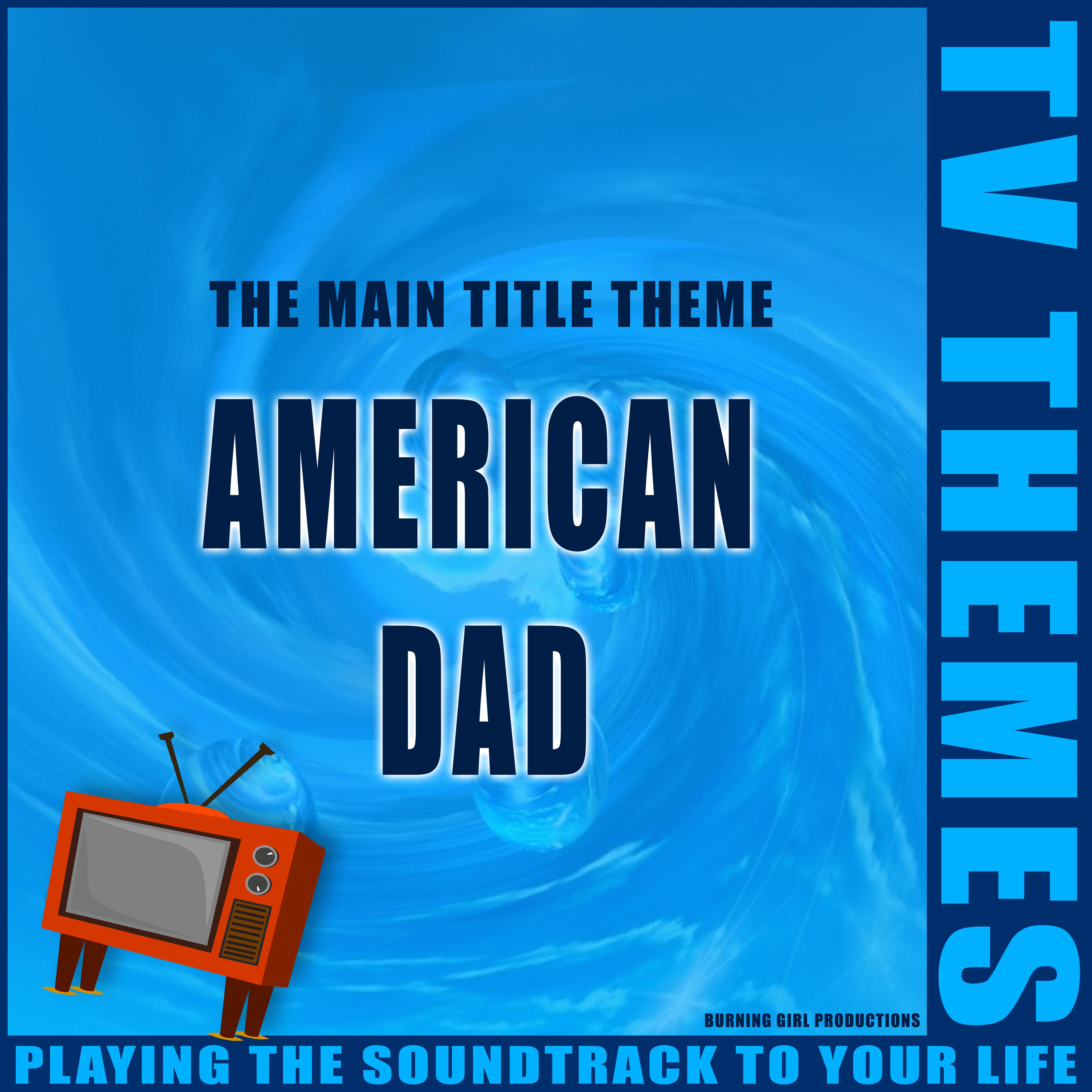 American Dad - The Main Title Theme