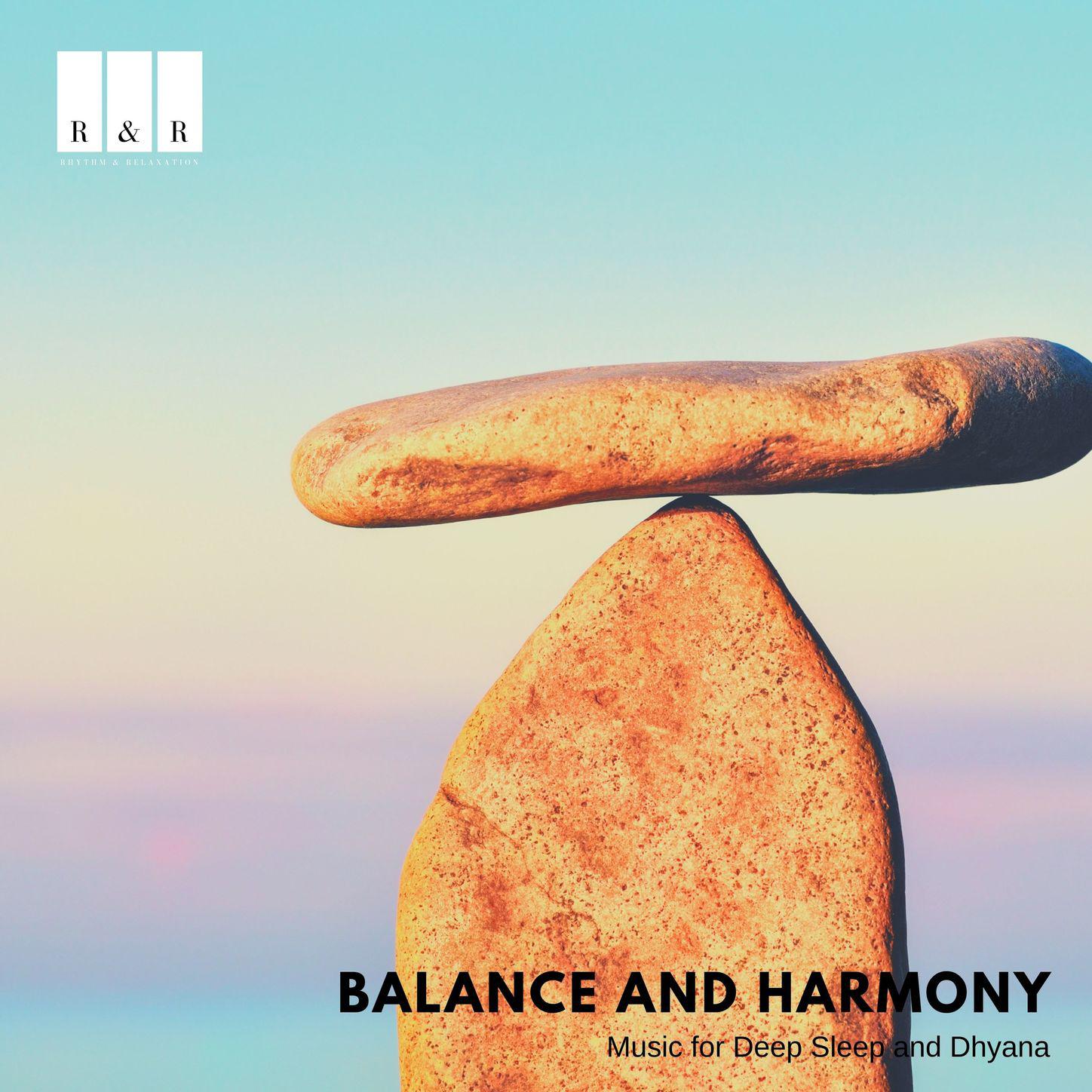 Balance and Harmony: Music for Deep Sleep and Dhyana