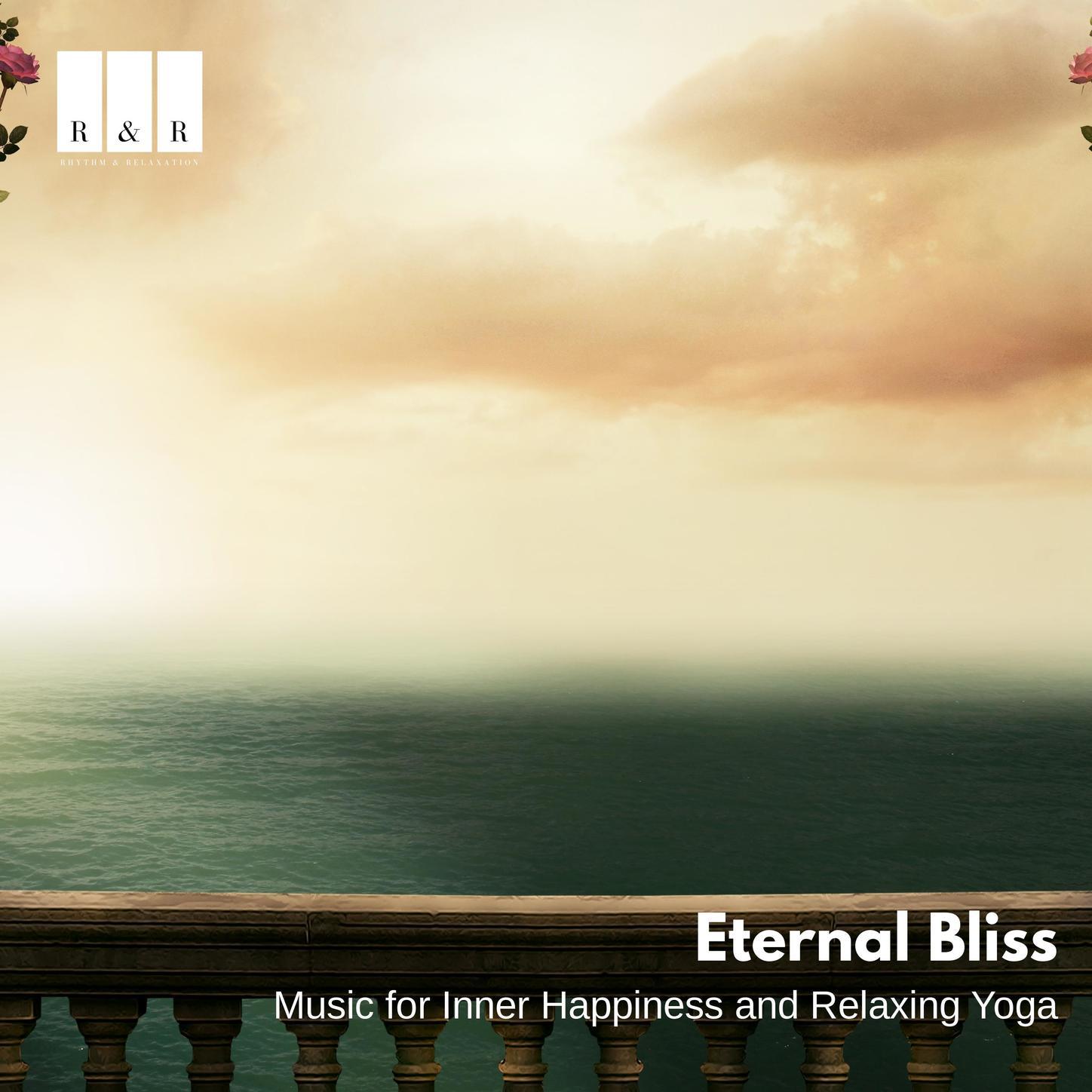 Eternal Bliss: Music for Inner Happiness and Relaxing Yoga